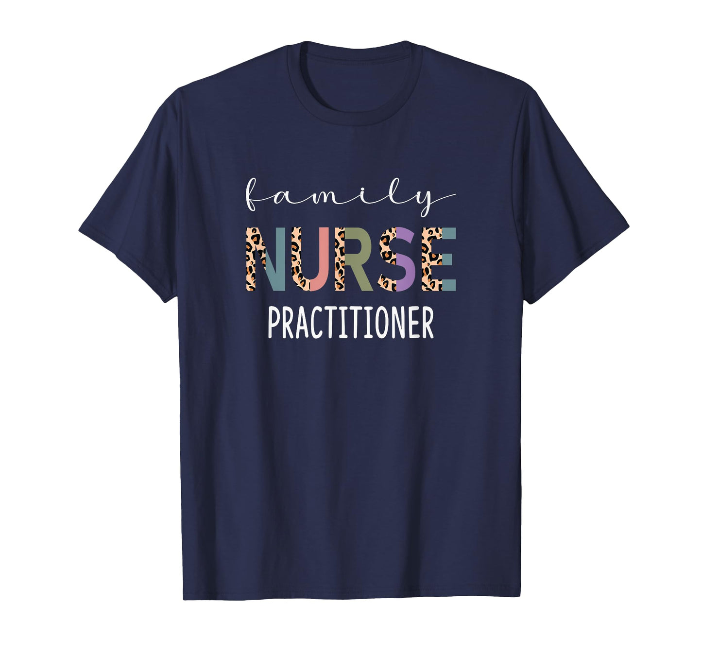 Family Nurse Practitioner Funny FNP Gift Women Nurse Leopard T-Shirt