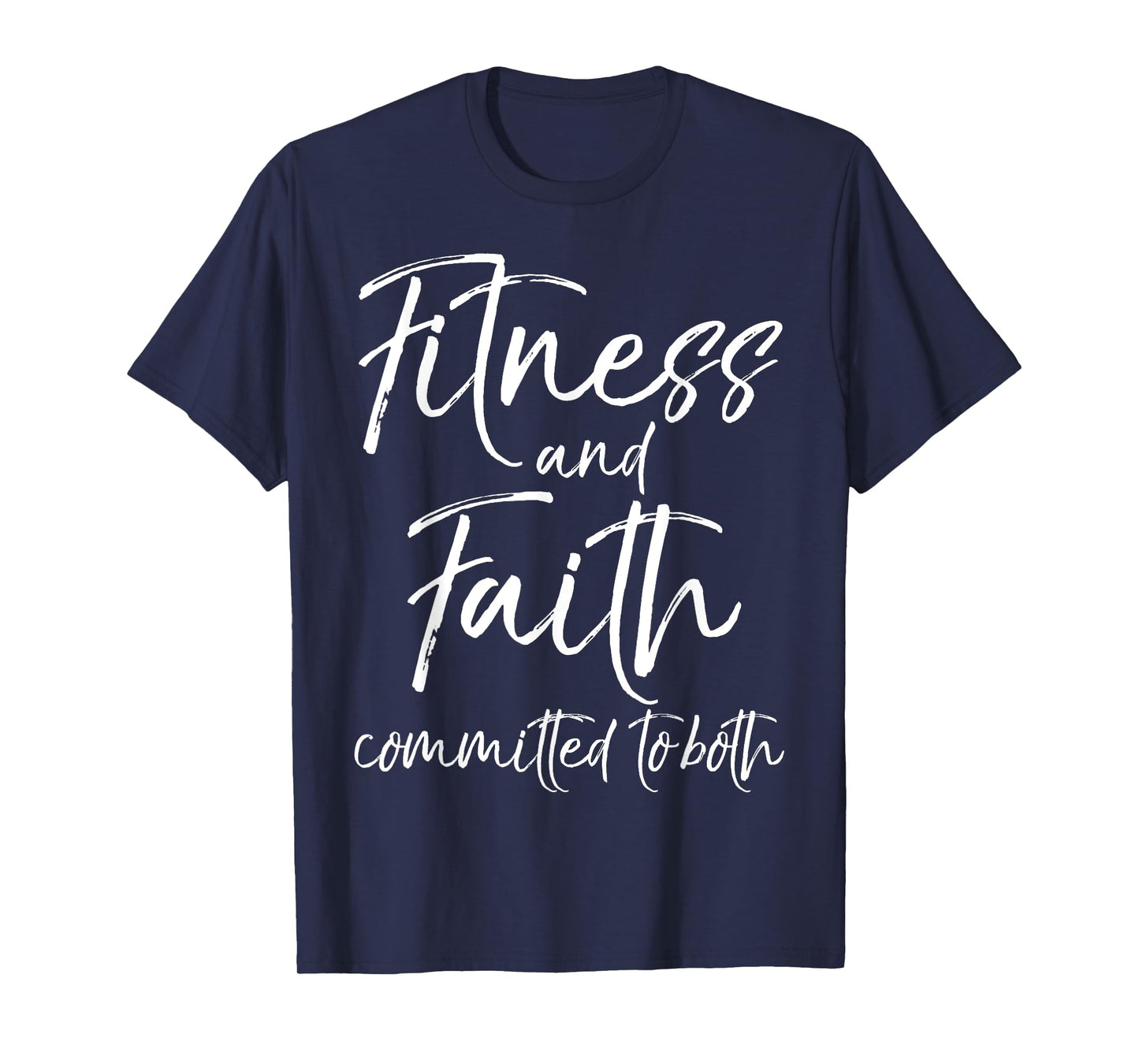 Christian Workout Gift Faith and Fitness Committed to Both T-Shirt