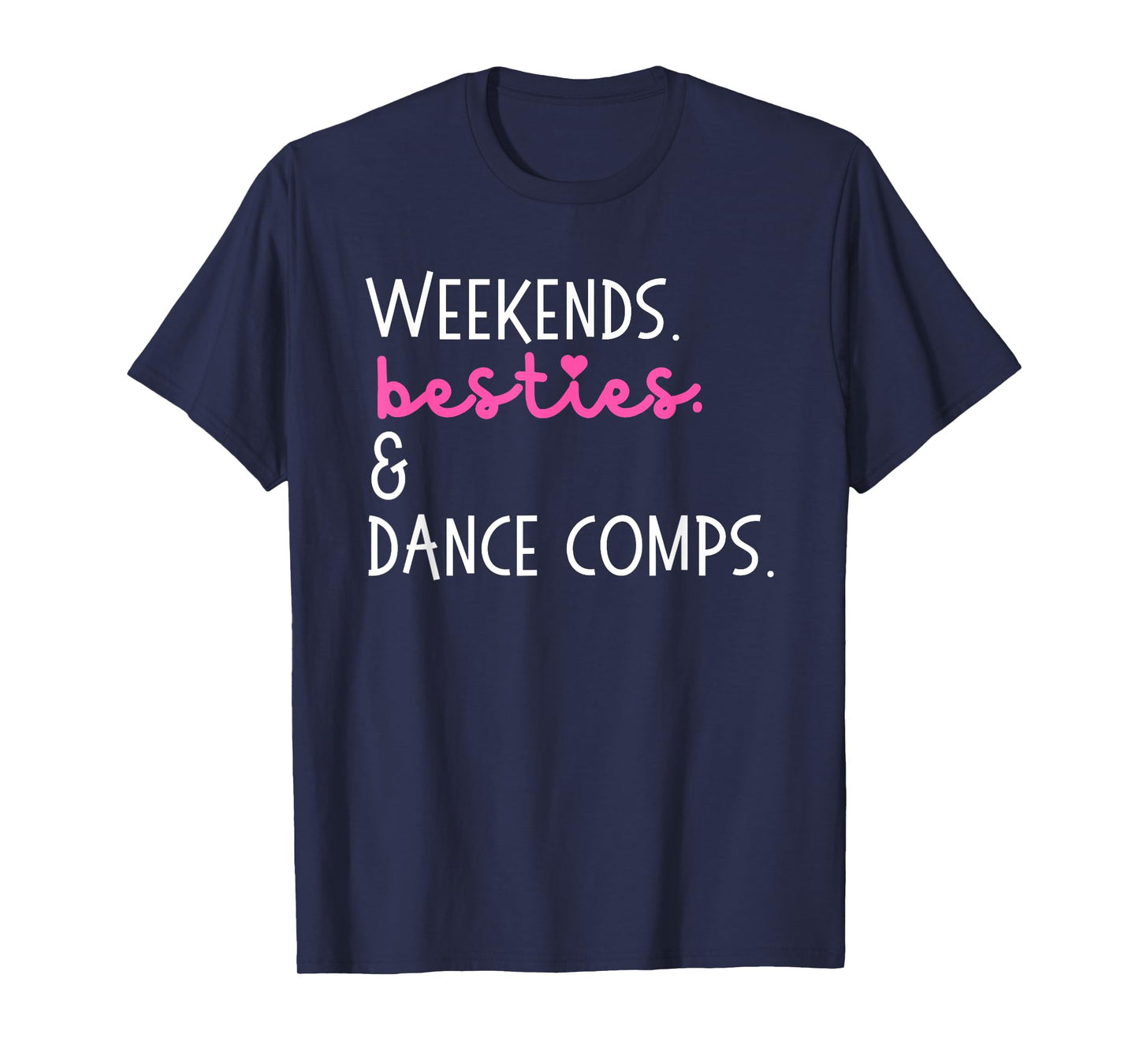 Weekends Besties And Dance Comps, Dance Competition T-Shirt
