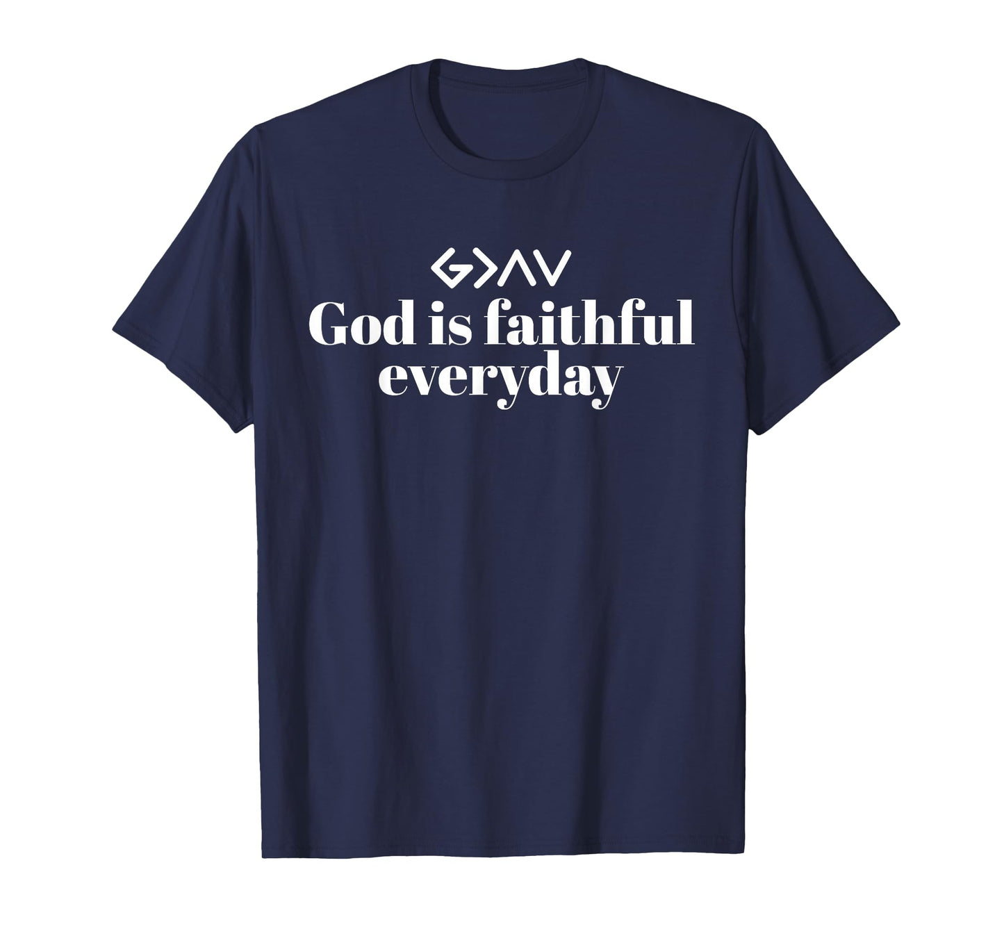 God is Faithful Everyday More Than Highs and Lows T-Shirt