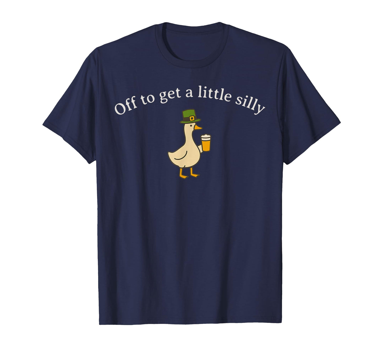 Off to Get a Little Silly Funny Goose Pun St Patrick's Day T-Shirt