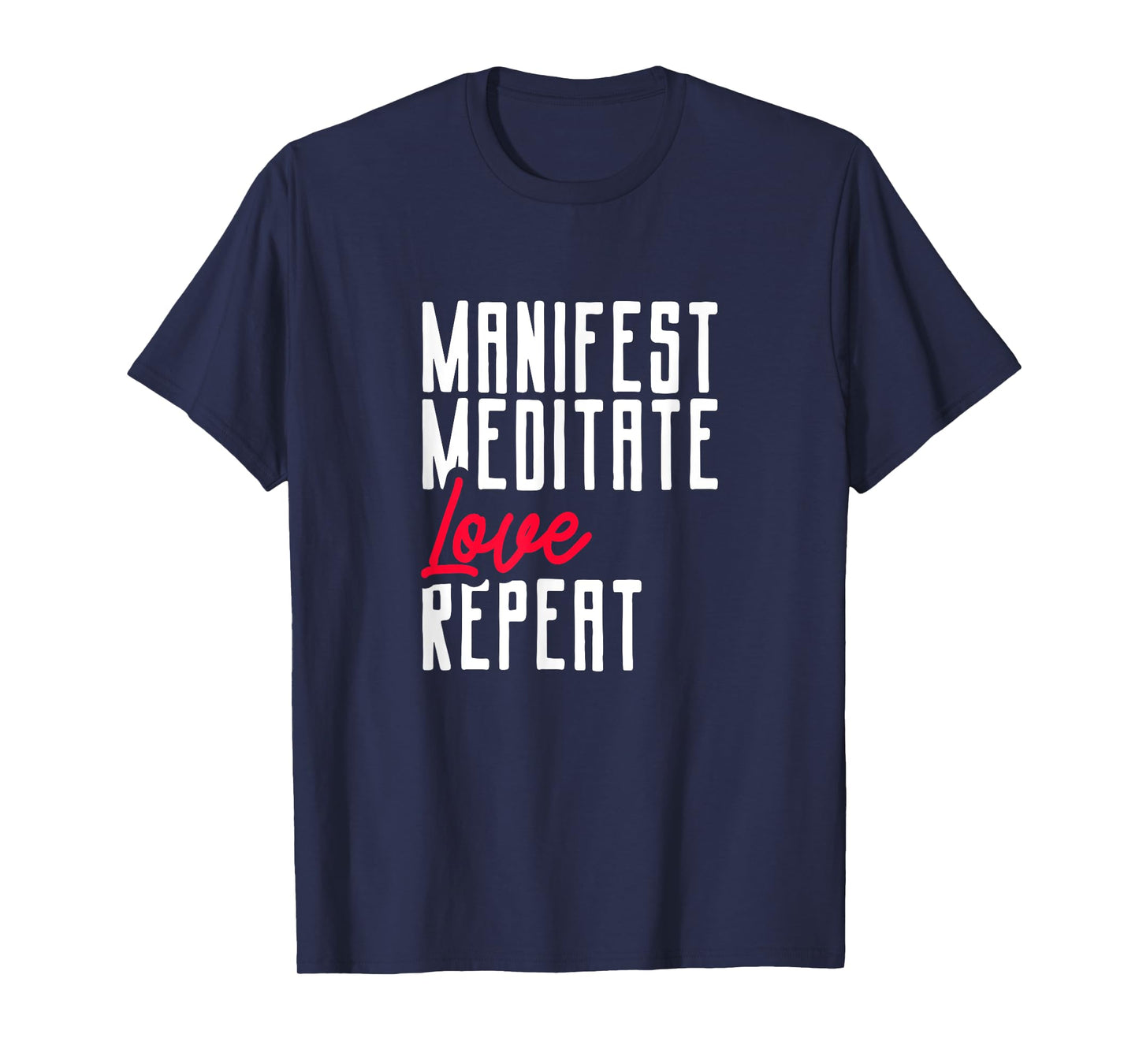 Manifestating Meditating Love Repeat Mindset T-Shirt