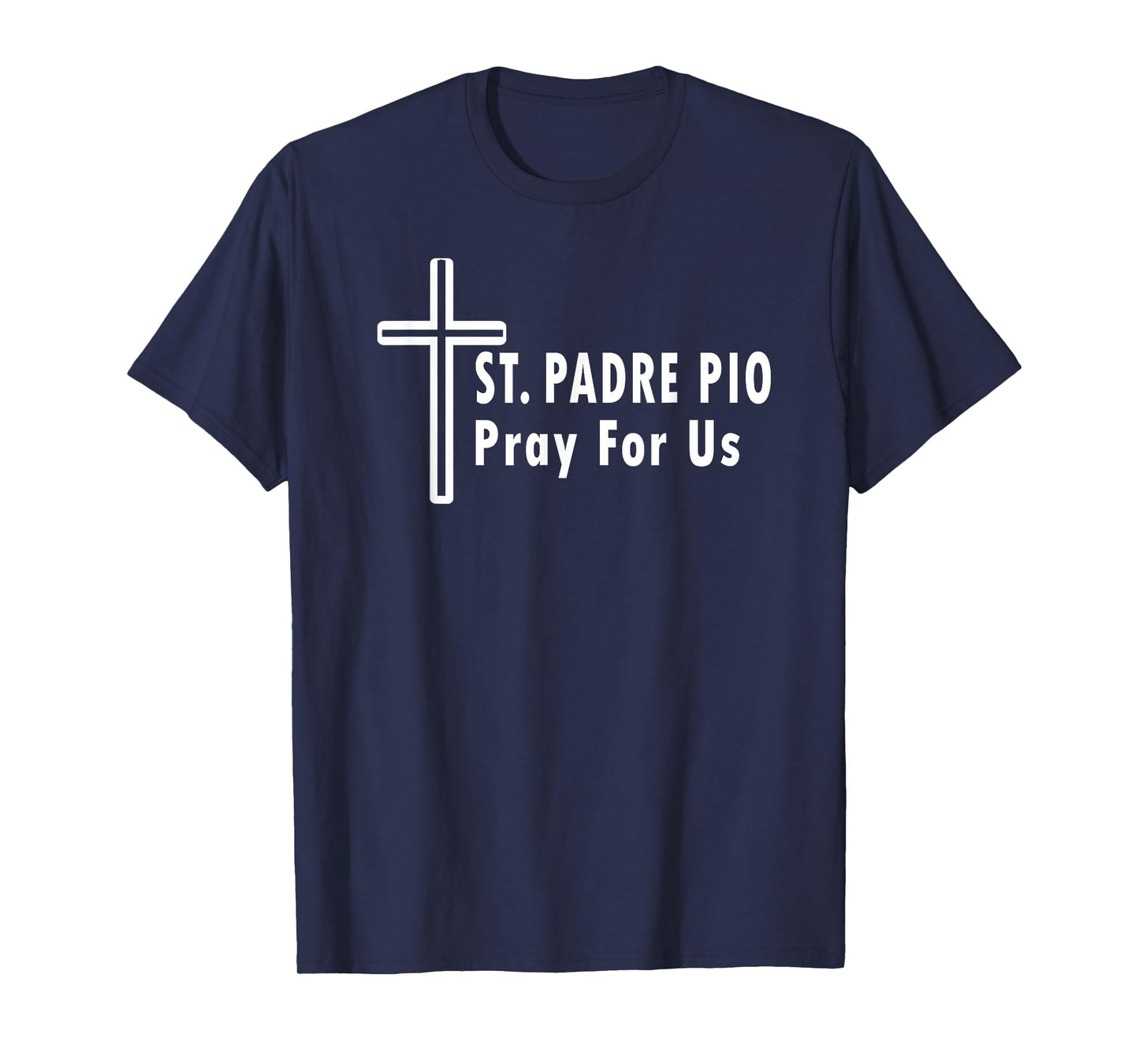 St. Padre Pio Pray for Us Catholic Saint Patronage Prayer T-Shirt