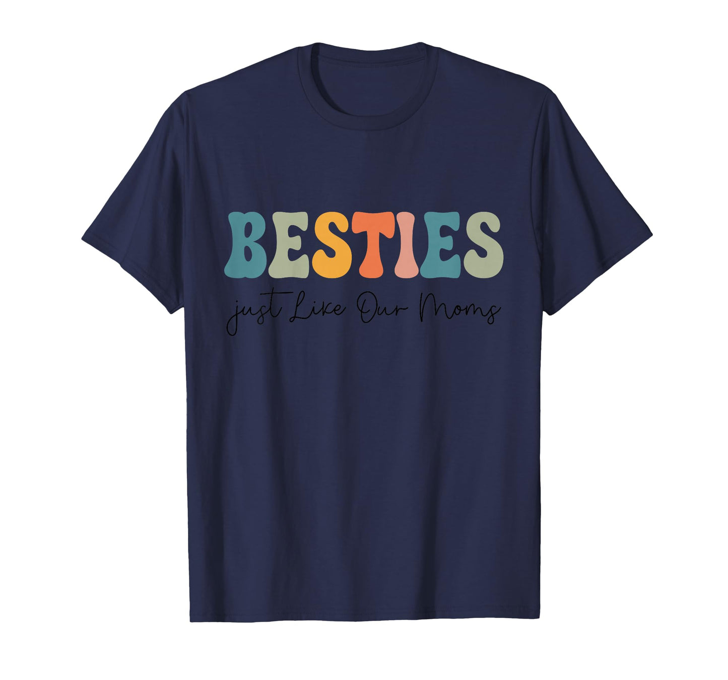 Besties Just Like Our Moms Toddler Kids Best Friend Matching T-Shirt