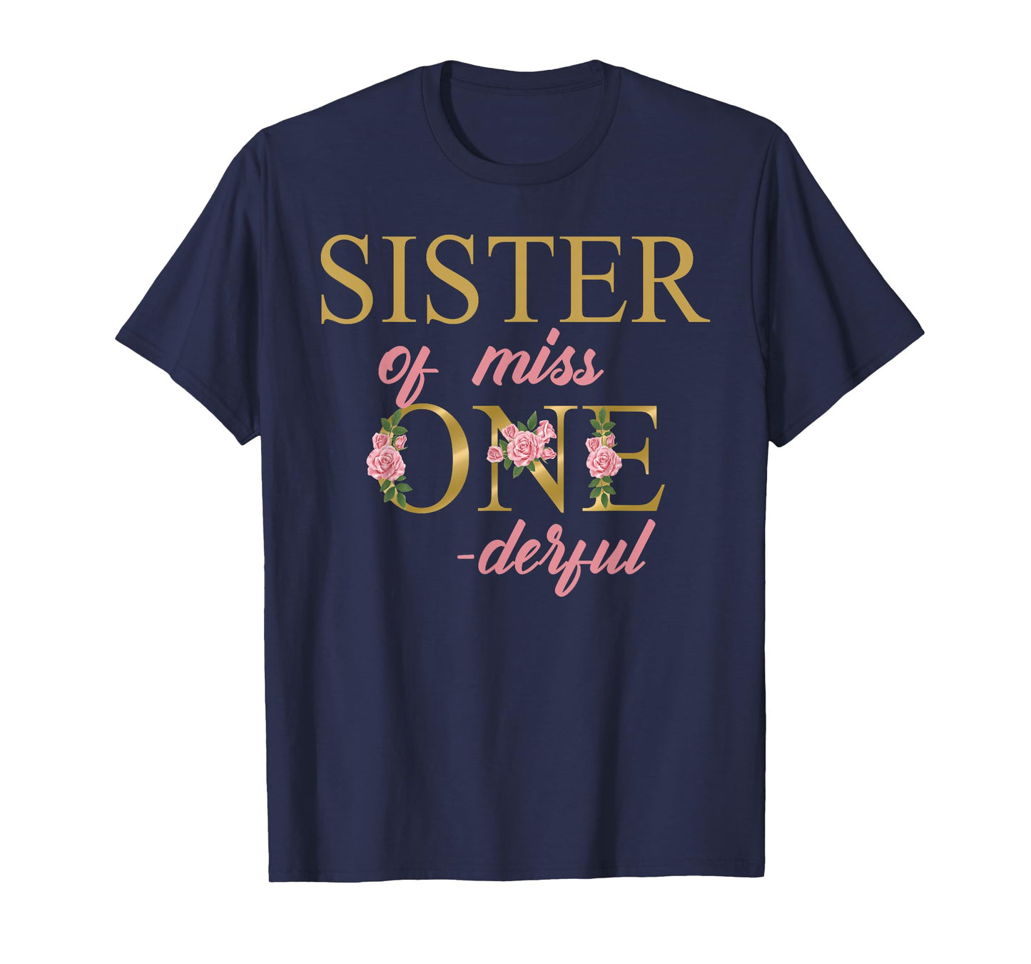 Sister of Miss Onederful 1st Birthday First One-Derful T-Shirt
