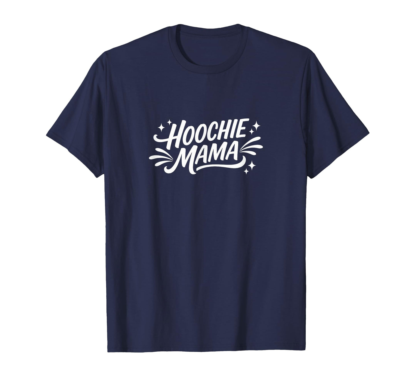 Hoochie Mama - T-Shirt