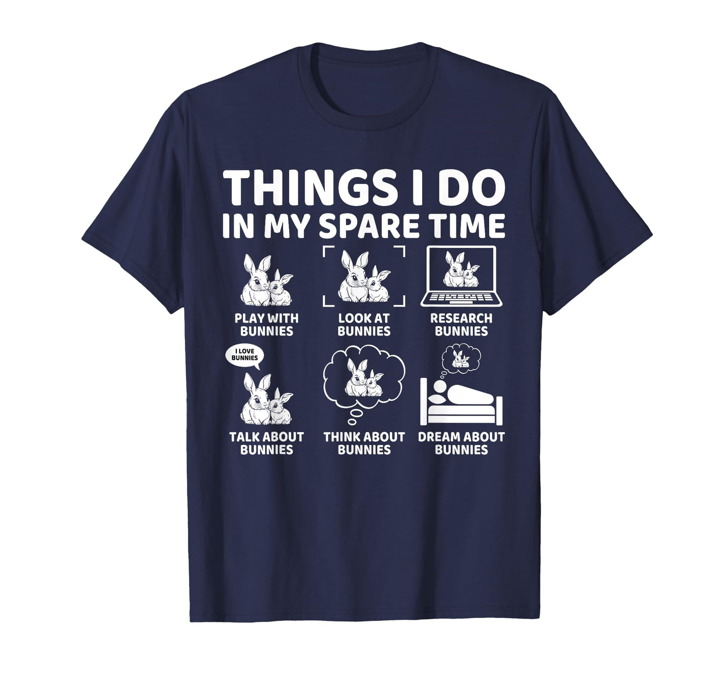 Things I Do in My Spare Time Funny Bunny Rabbit Lover T-Shirt