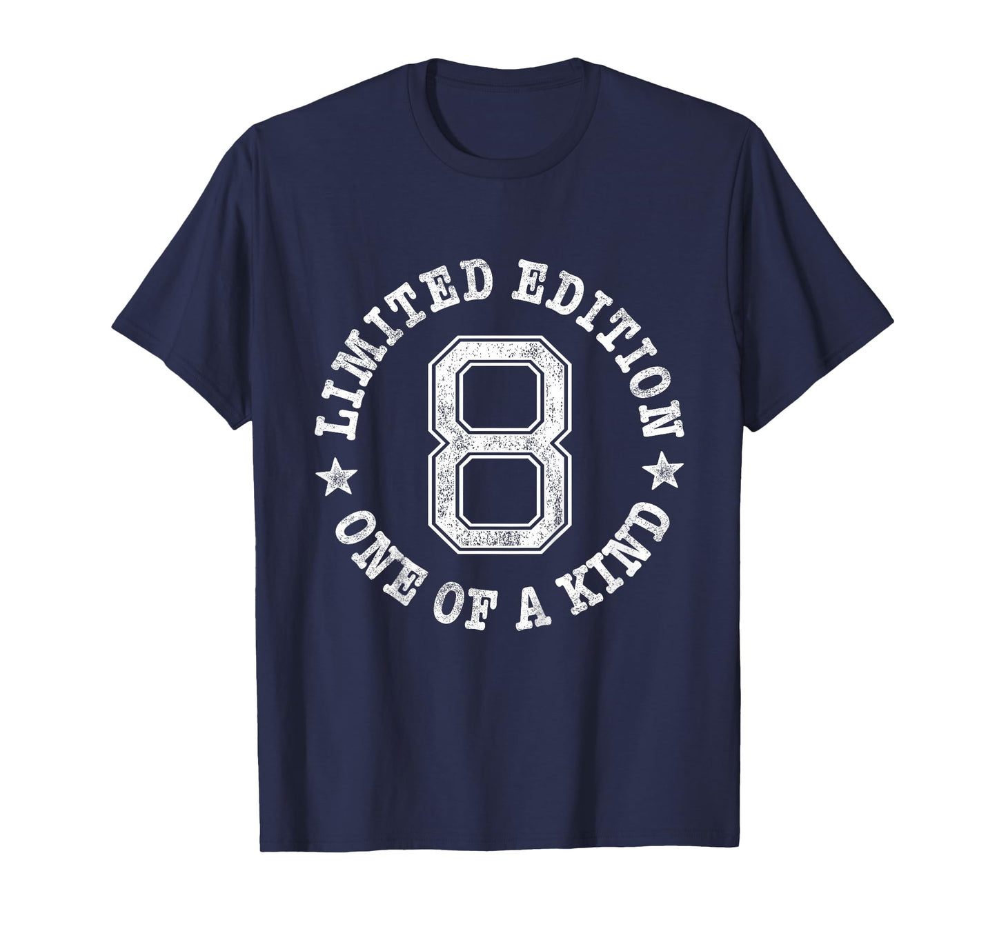 8 Limited Edition One of a Kind 8th Birthday 8-Year-Old T-Shirt