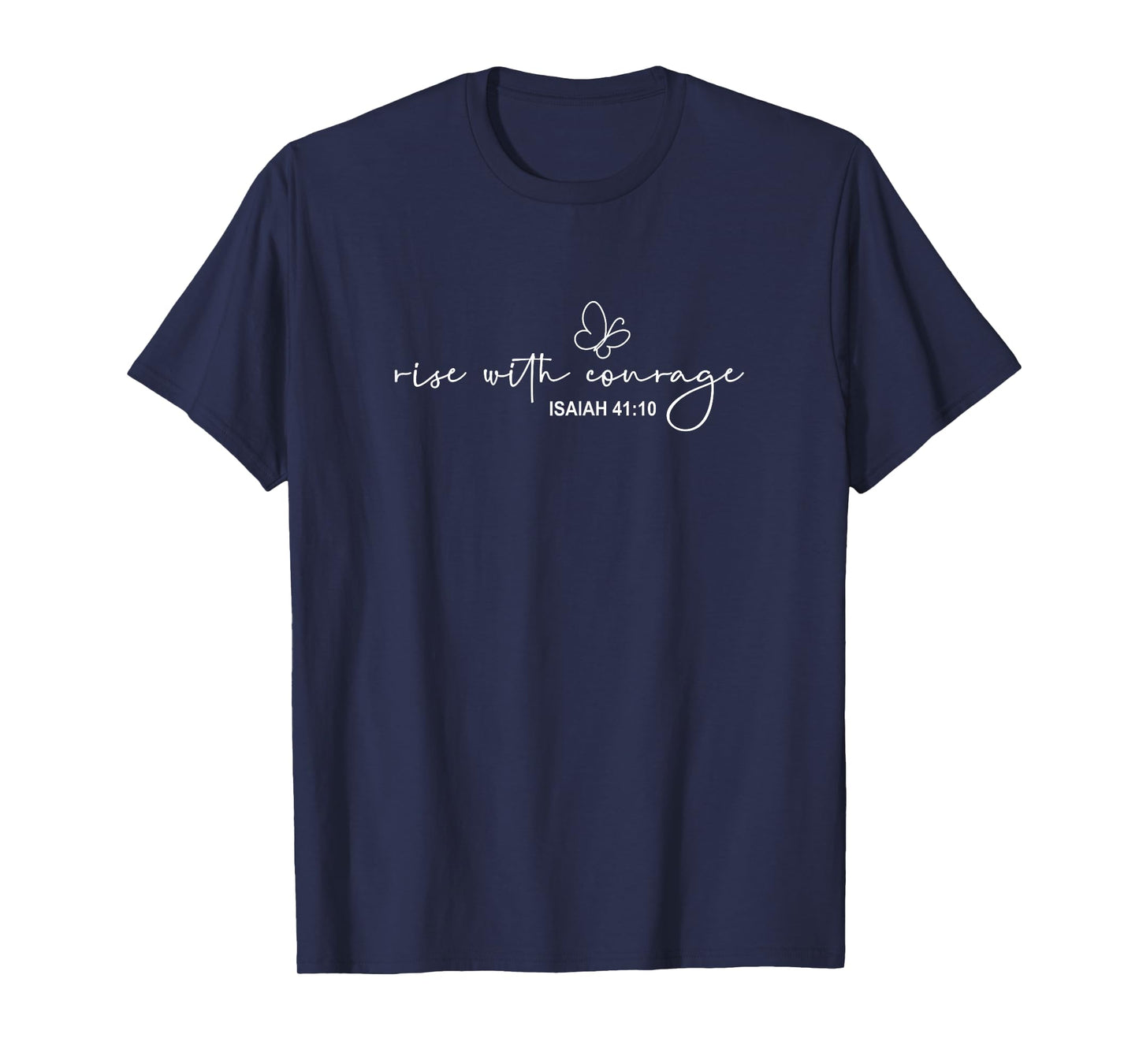 Rise with Courage Christian Religion Bible Scripture Message T-Shirt