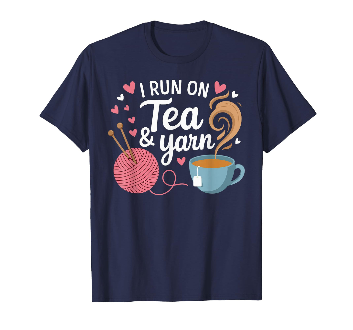 I Run On Tea and Yarn Shirt Funny Knitting Tea Lover T-Shirt