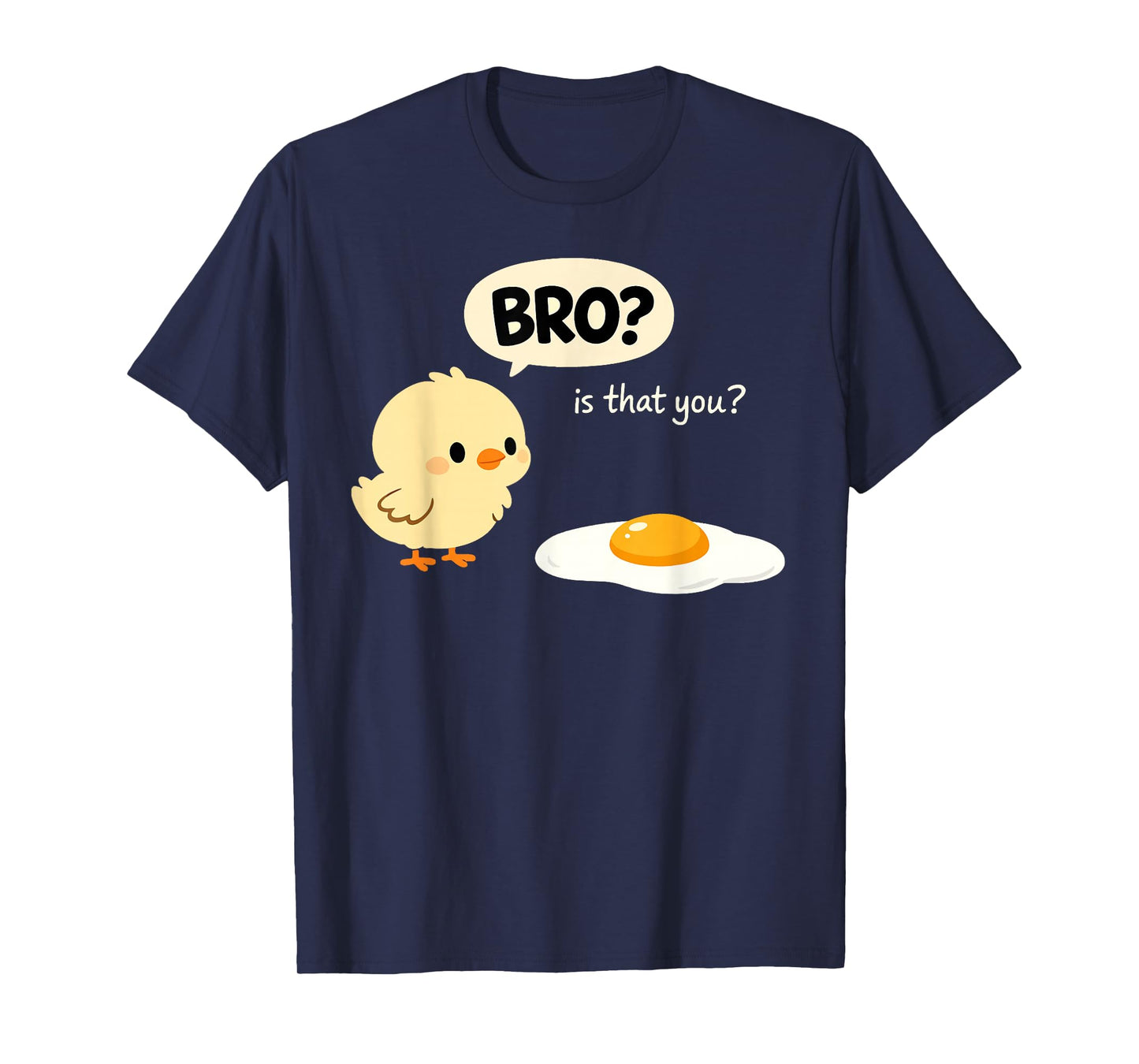Chicken is That You Bro Funny Chicken Egg Bro is That You T-Shirt