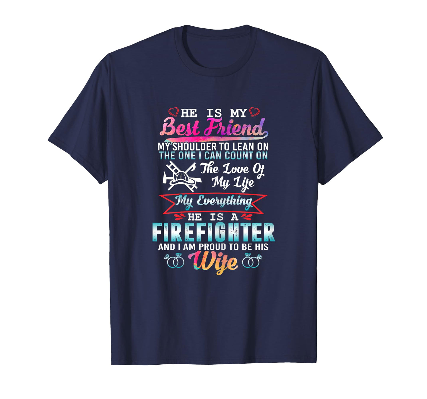 My Husband Is A Firefighter And I Am Proud To Be His Wife T-Shirt