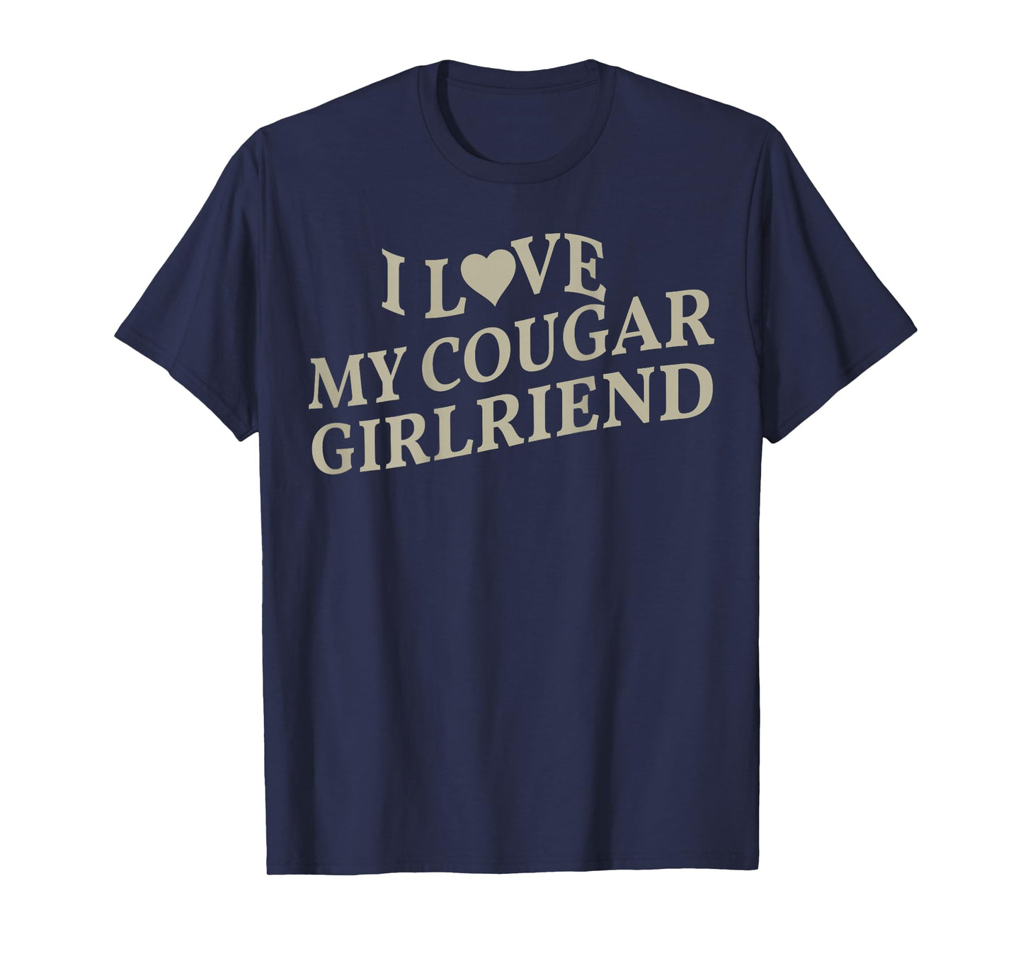 I Love My Cougar Girlfriend Boyfriend Gift I Heart My Cougar T-Shirt