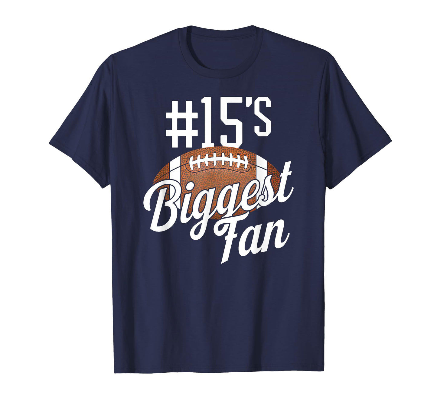 Number 15's Biggest Fan Football Mom Funny Woman Touchdown T-Shirt