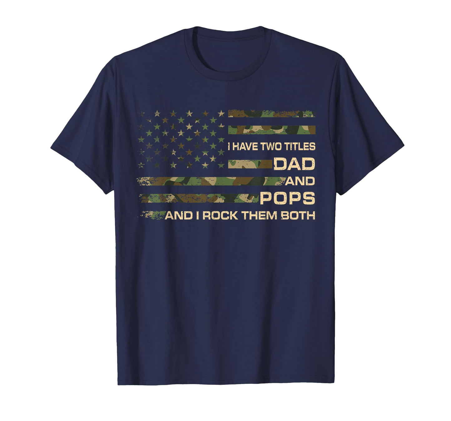 I Have Two Titles Dad And Pops Father's Day Grandpa Pops T-Shirt