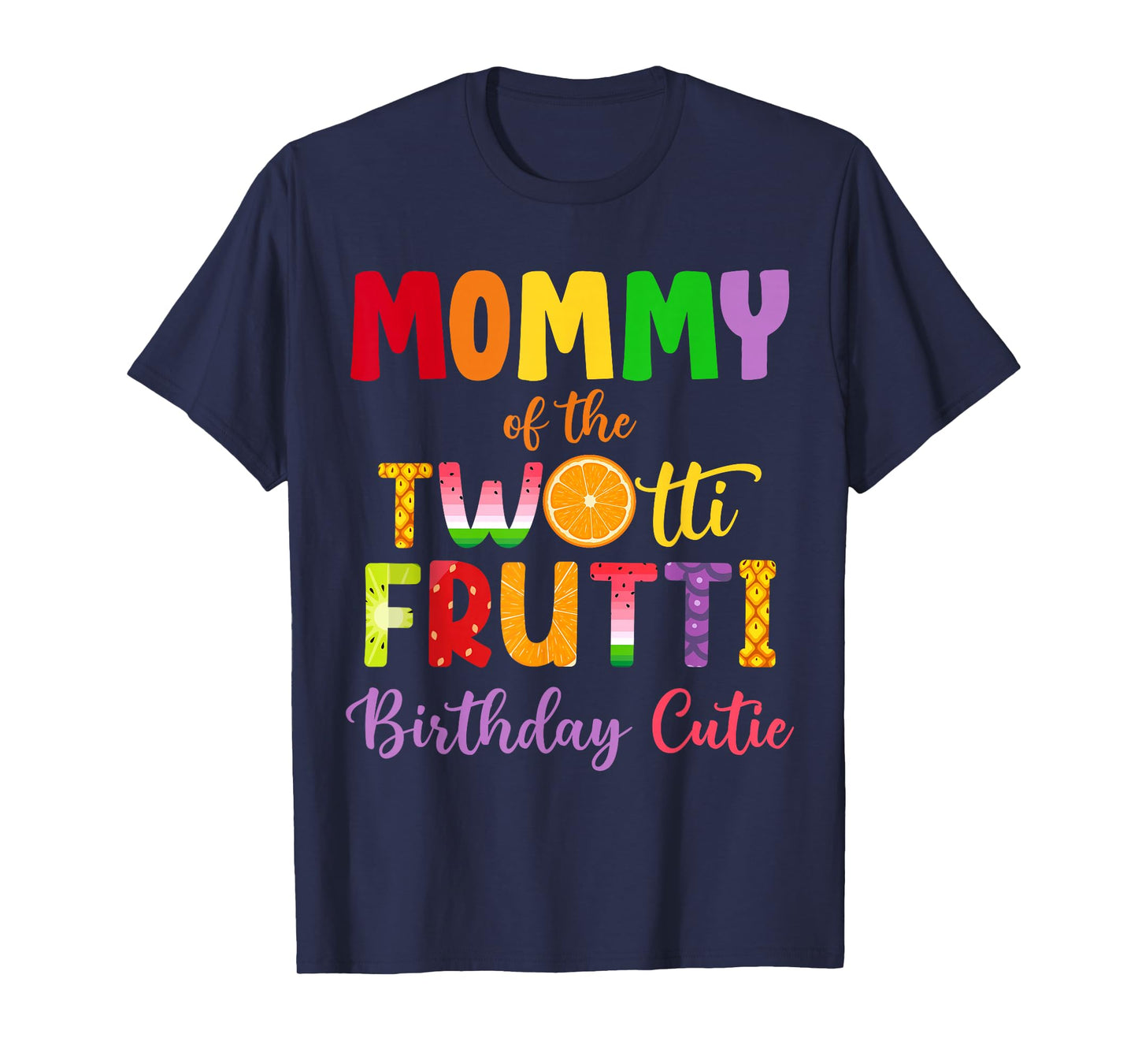 Mommy Of the Twotti Frutti Auntie 2nd Birthday Party Fruit T-Shirt
