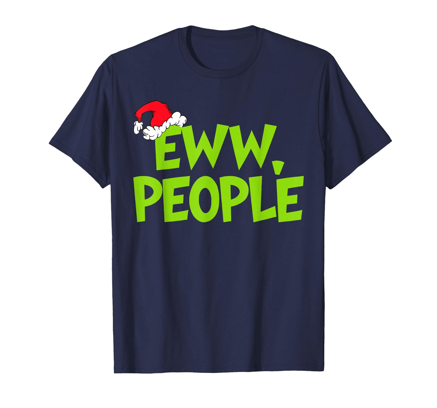 Christmas Eww People Mens Women Funny Santa Hat Green T-Shirt