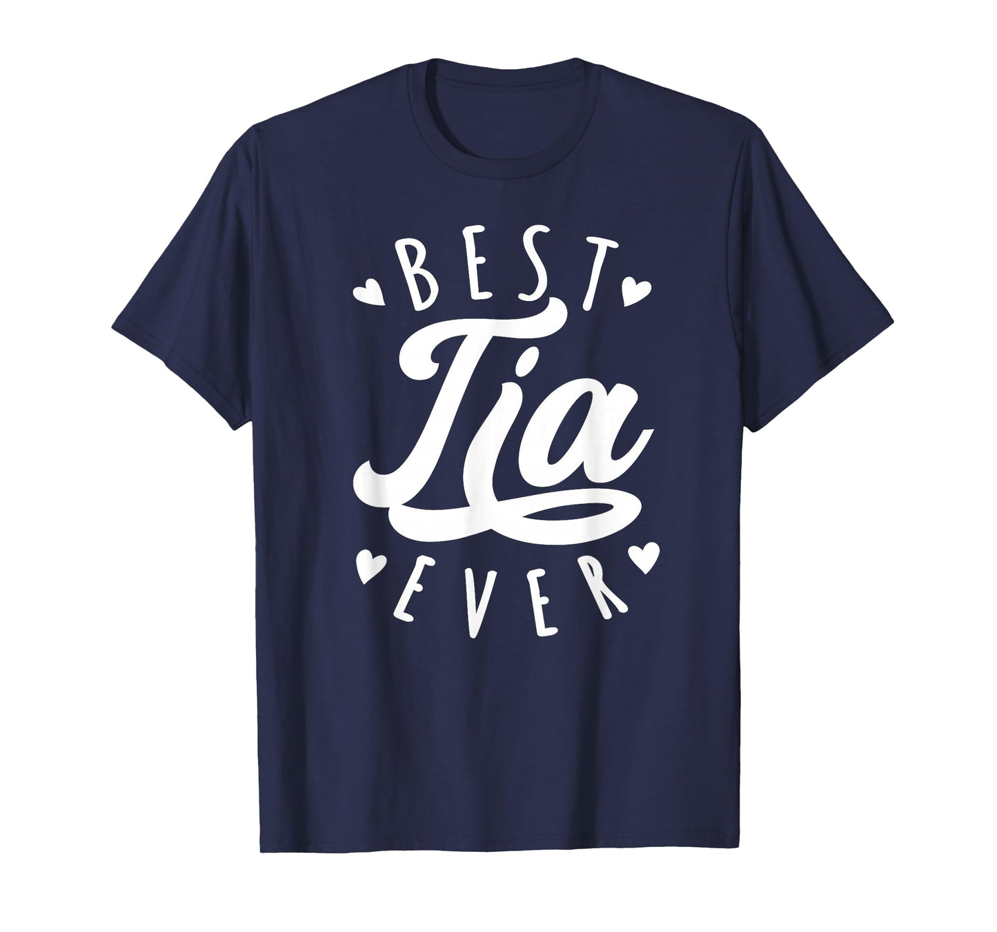 Best Tia Ever - Modern Calligraphy Font Mother's Day Tia T-Shirt