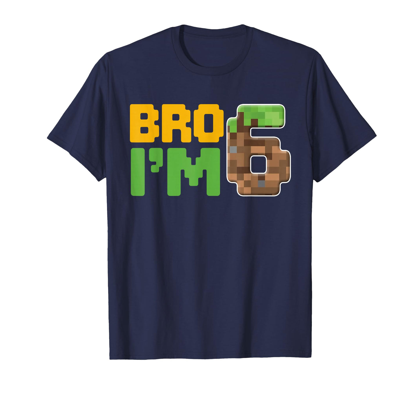 Boys Kids 6th Birthday Boy Bro I’m 6 Year Old Gamer Pixel T-Shirt
