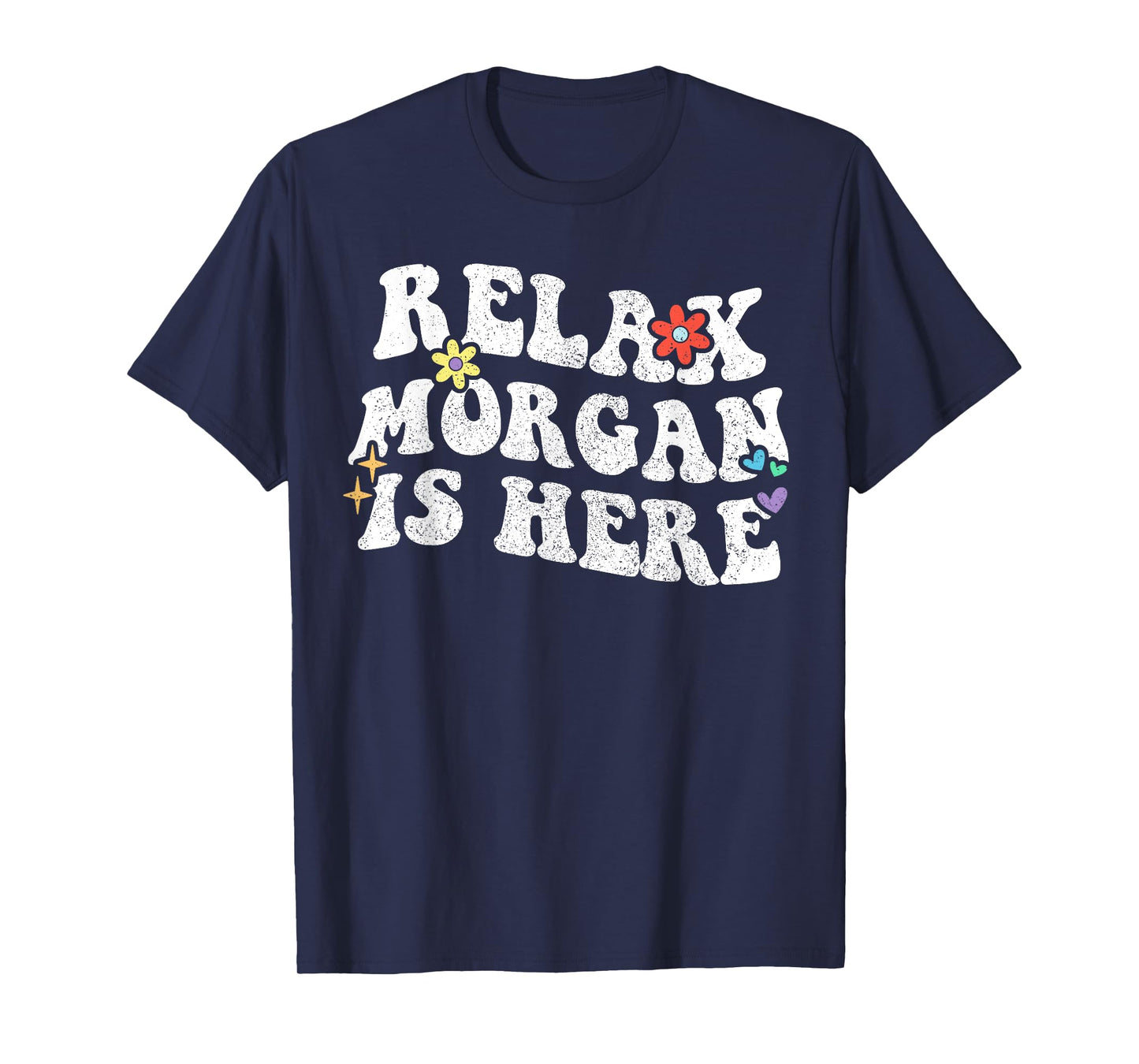 Retro Groovy Relax Morgan Is Here Funny Mother's Day Name T-Shirt