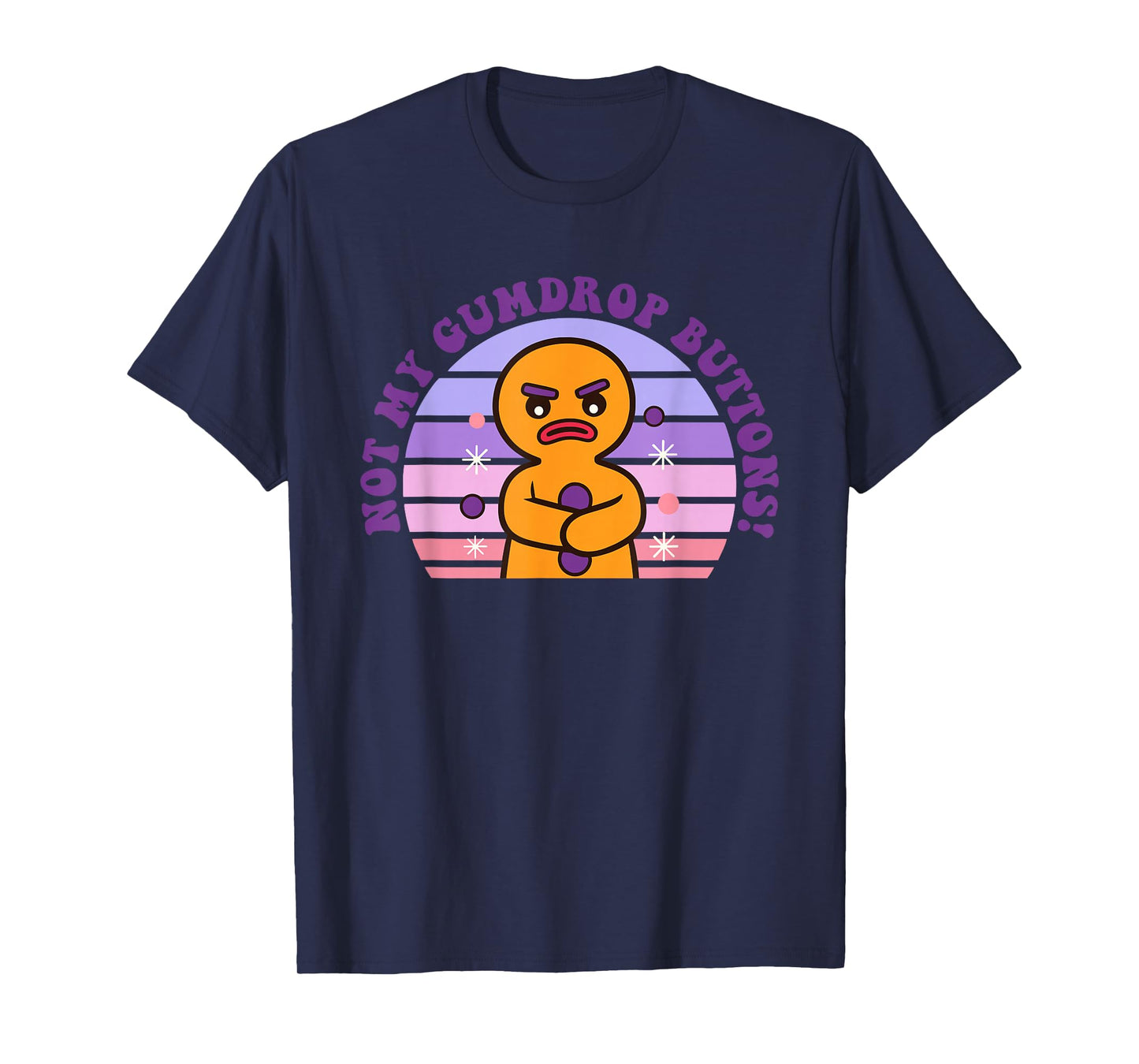 Not My Gumdrop Buttons Funny Design T-Shirt