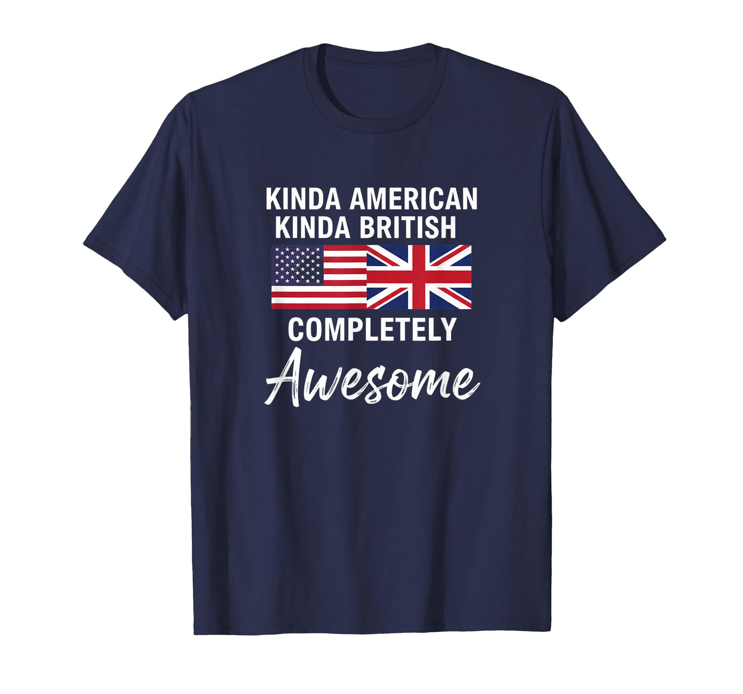 USA Kinda American Kinda British, Completely Awesome T-Shirt