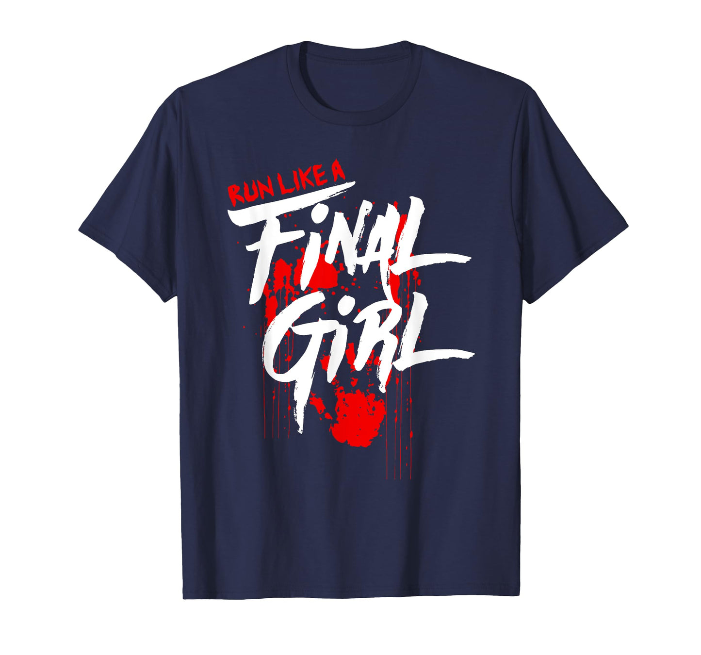 Run Like Girls Final Horror Movie Scary Blood Halloween T-Shirt