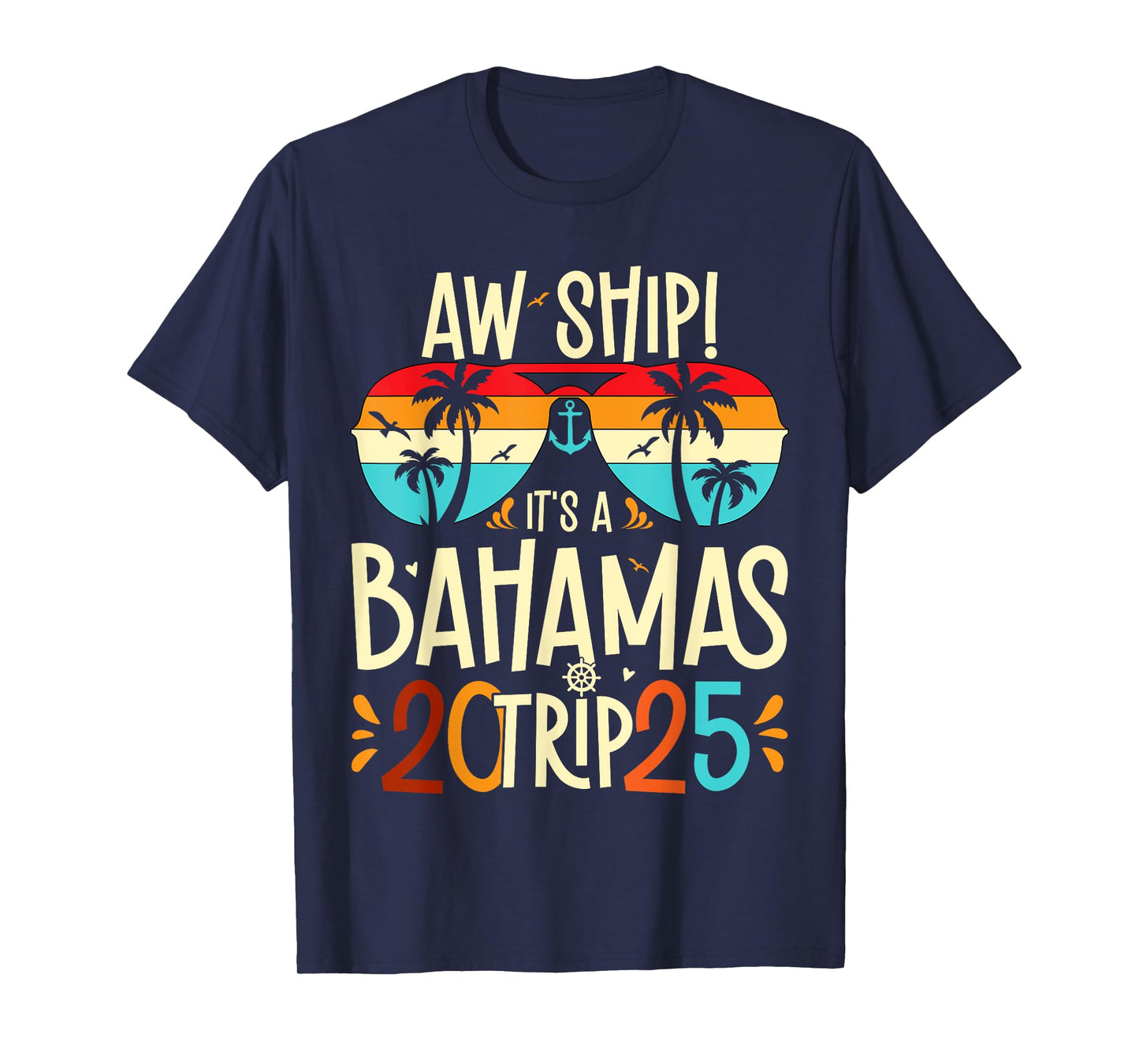 Aw Ship It's A Bahamas Trip 2025 Bahamas Cruise 2025 T-Shirt