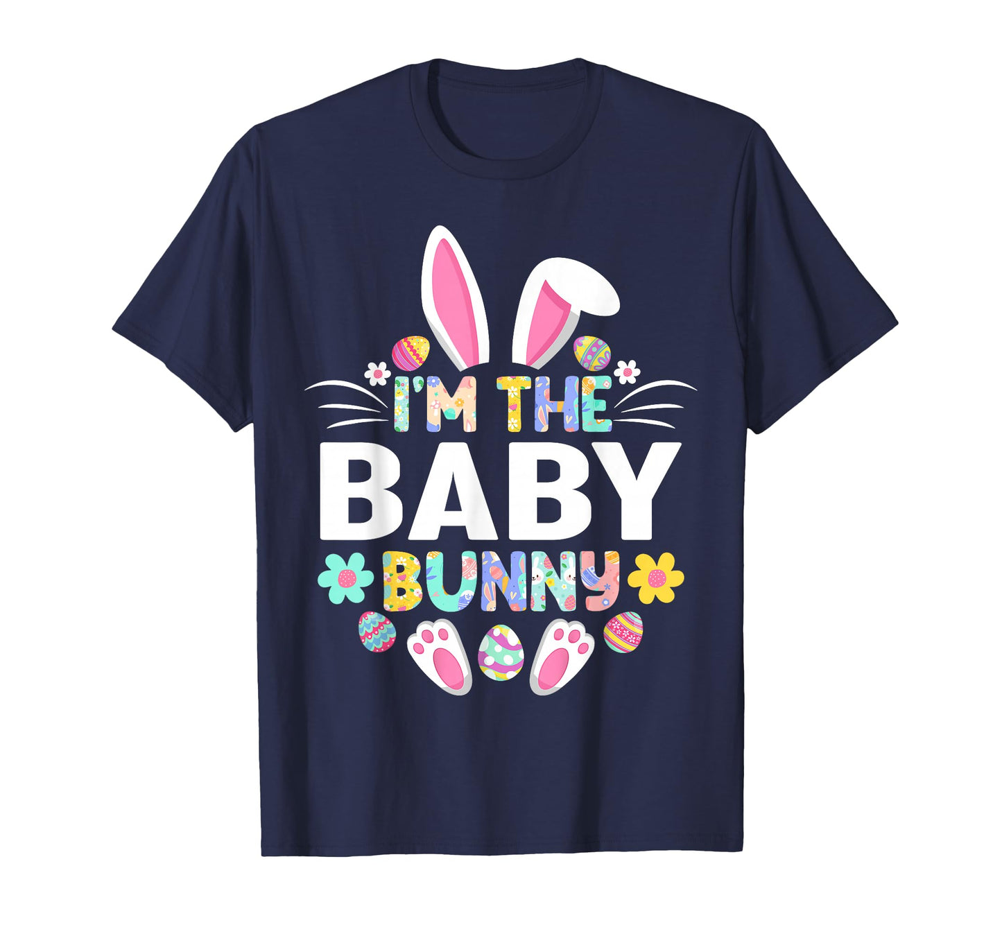 I'm The Baby Bunny Funny Easter Day Family Matching T-Shirt