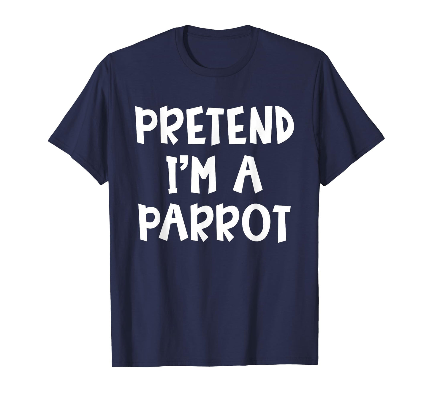 Pretend I'm A Parrot Matching Costume Lazy Easy Halloween T-Shirt