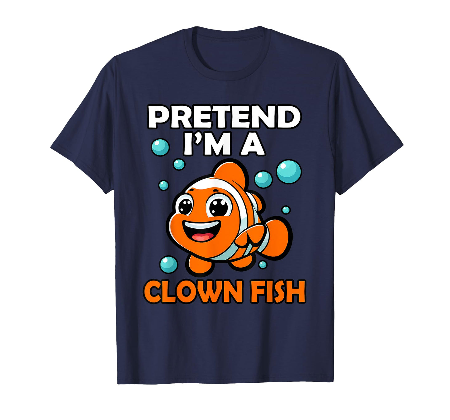 Funny Pretend I'm a Clown Fish Halloween Fish Lover Fishing T-Shirt