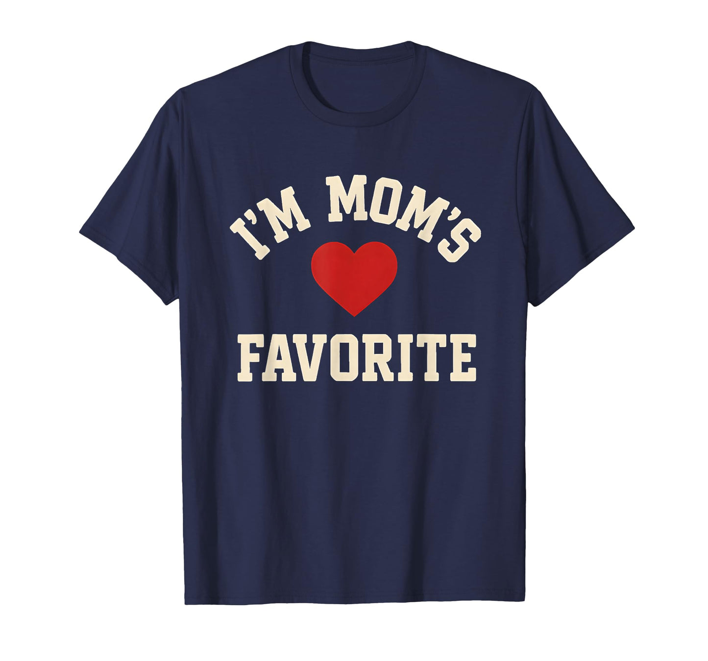 I’m Mom’s Favorite Funny Mom Mother’s Day T-Shirt