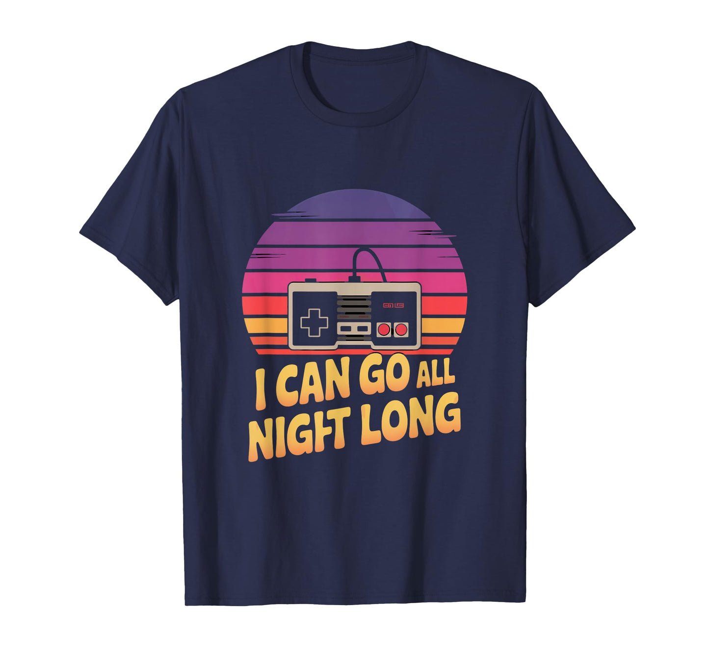 I Can Go All Night Long Gaming Retro T-Shirt