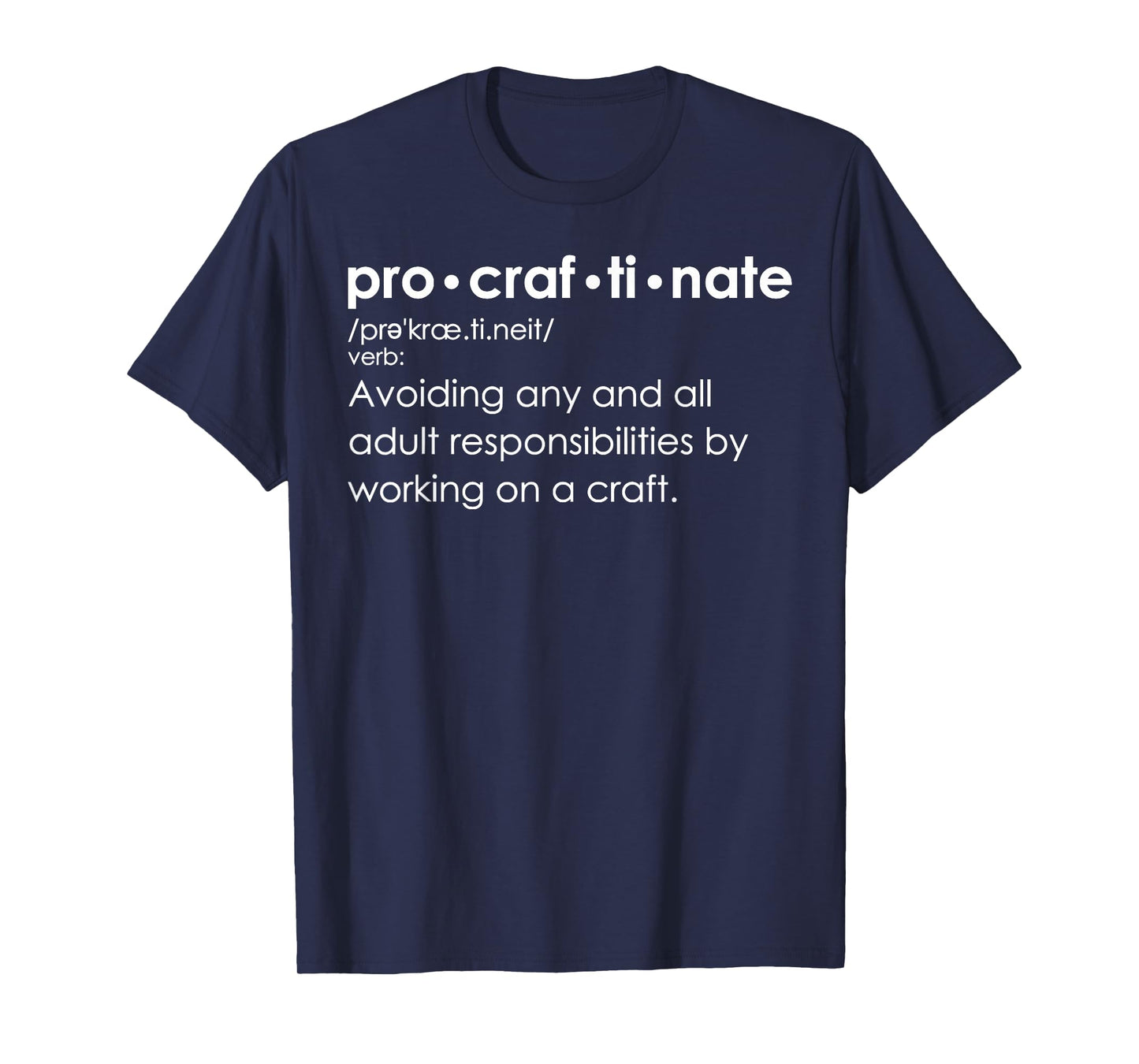 Procraftinate Definition - Avoiding Any and All Adult T-Shirt