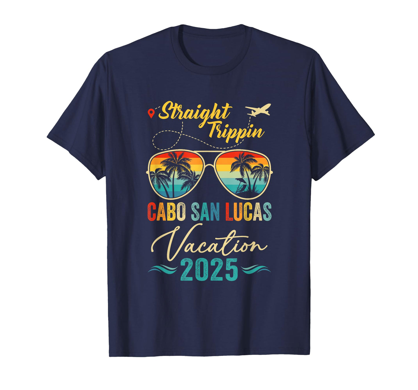 Straight Trippin Cabo San Lucas 2025 Family Summer Vacation T-Shirt