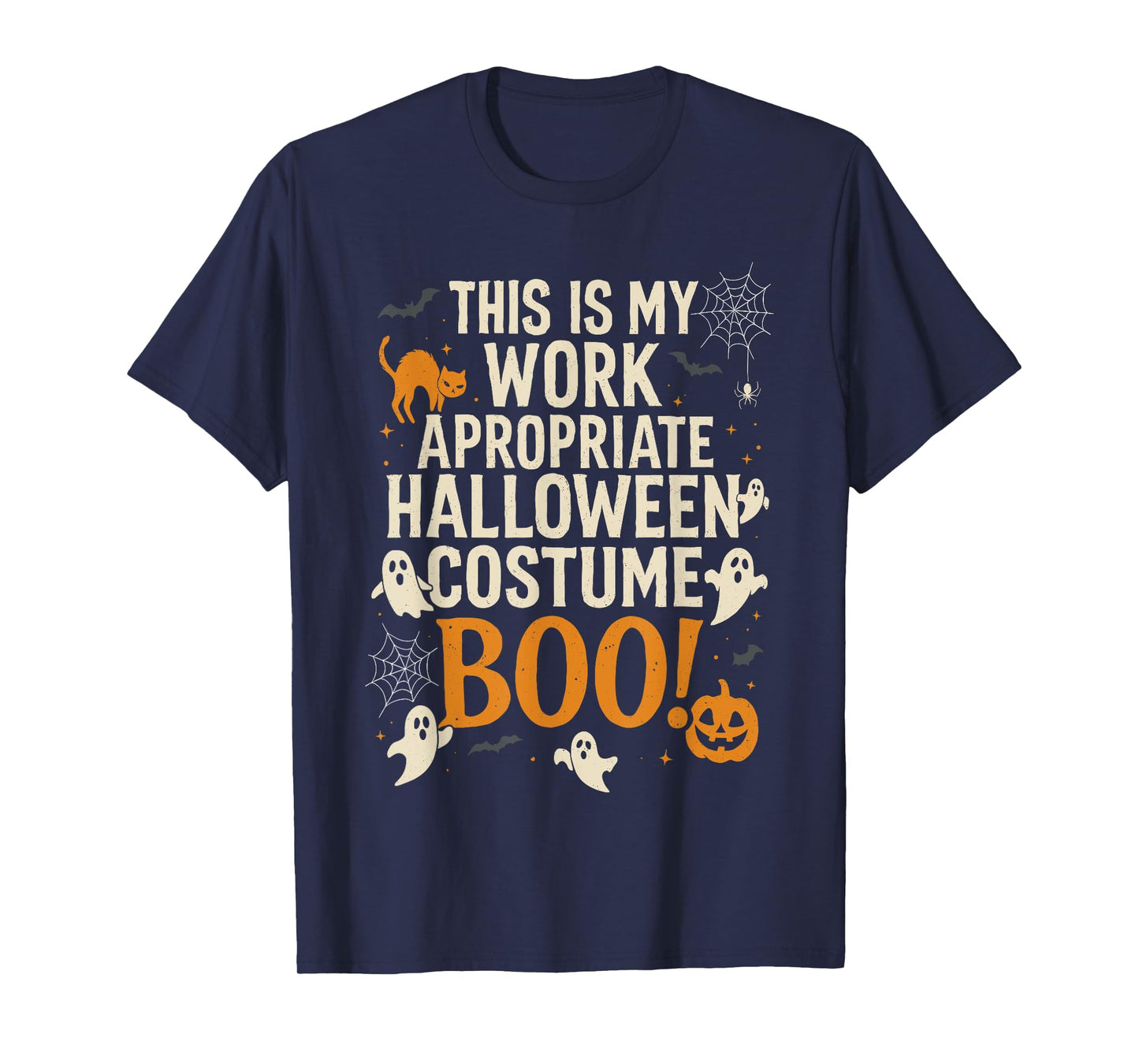 This is My Work Appropriate Costume, Office Halloween Boo T-Shirt