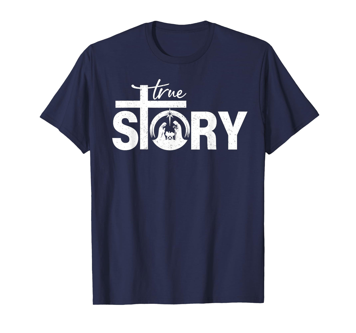 True Story Nativity Christmas Baby Jesus Easter Catholic T-Shirt