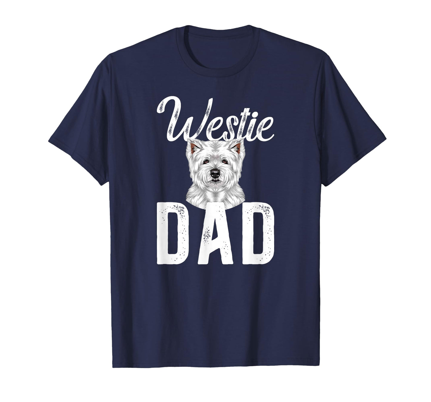 Westie Dad West Highland Terrier Owner Westie Lover T-Shirt