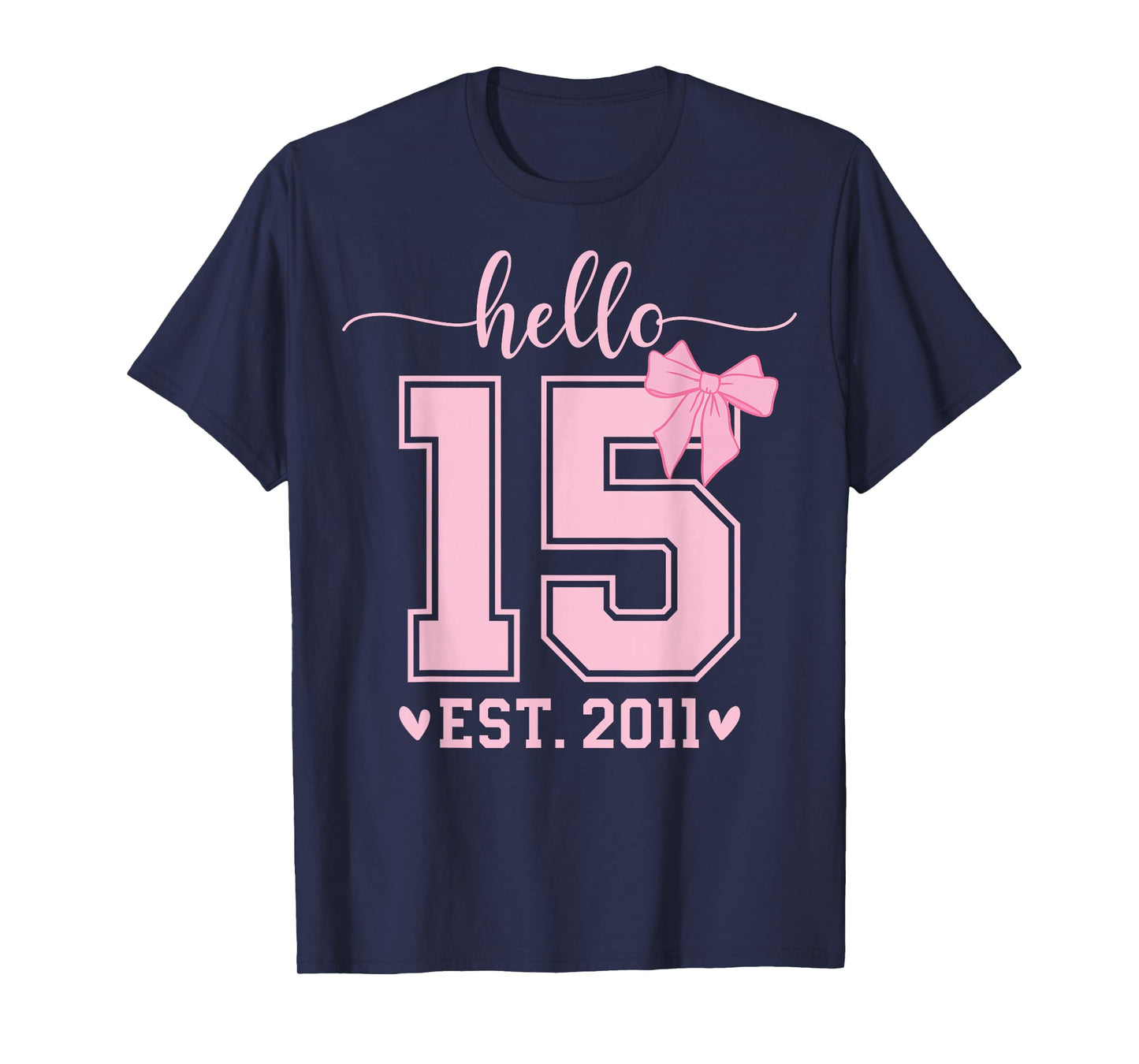 Hello Fifteen EST 2011 15th Birthday Coquette 15 Year Girl T-Shirt