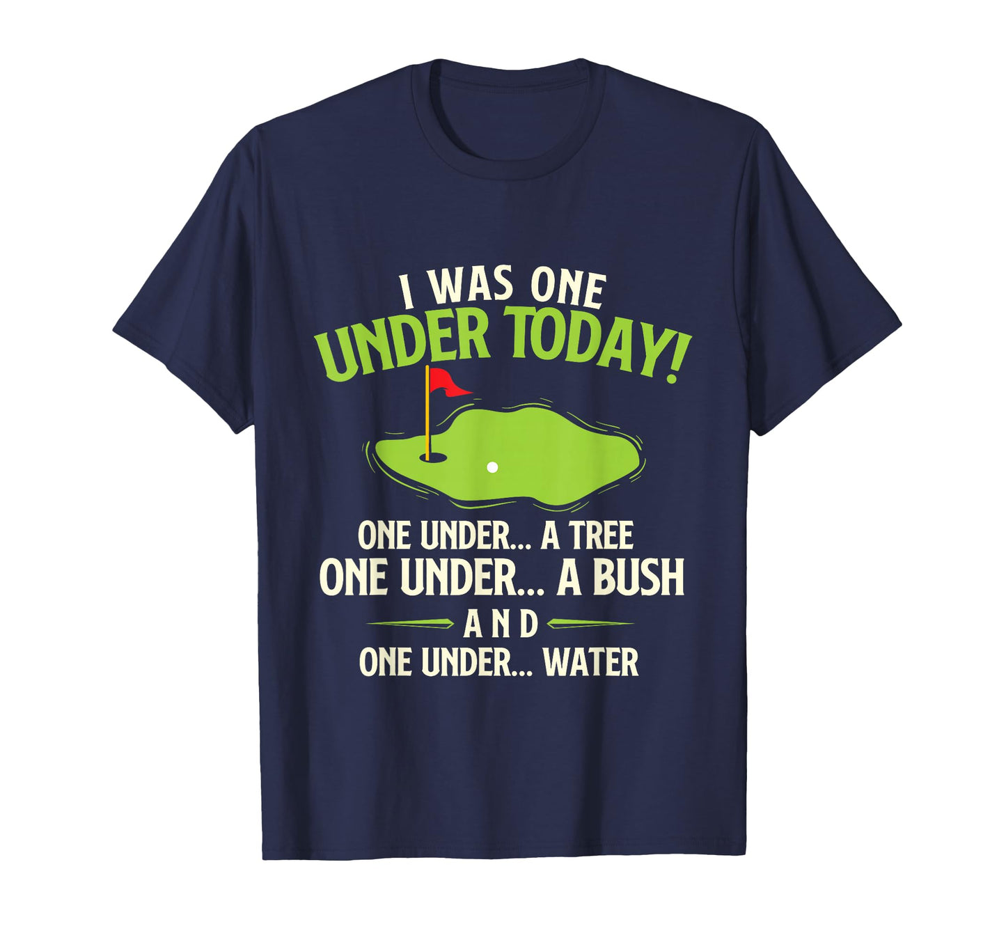 I Was One Under Today - Golfer Golf Lover Golfing T-Shirt