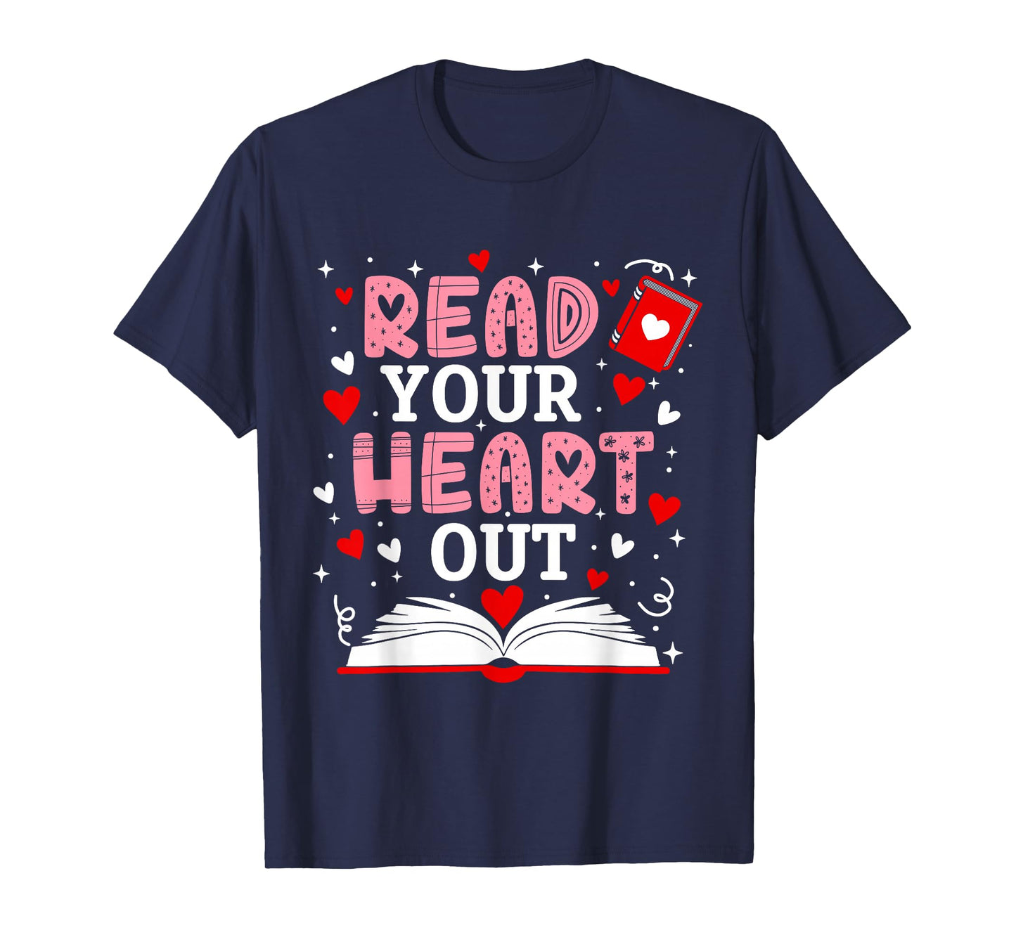 Read Your Heart Out Valentine Reading Book Girl Kid Teacher T-Shirt