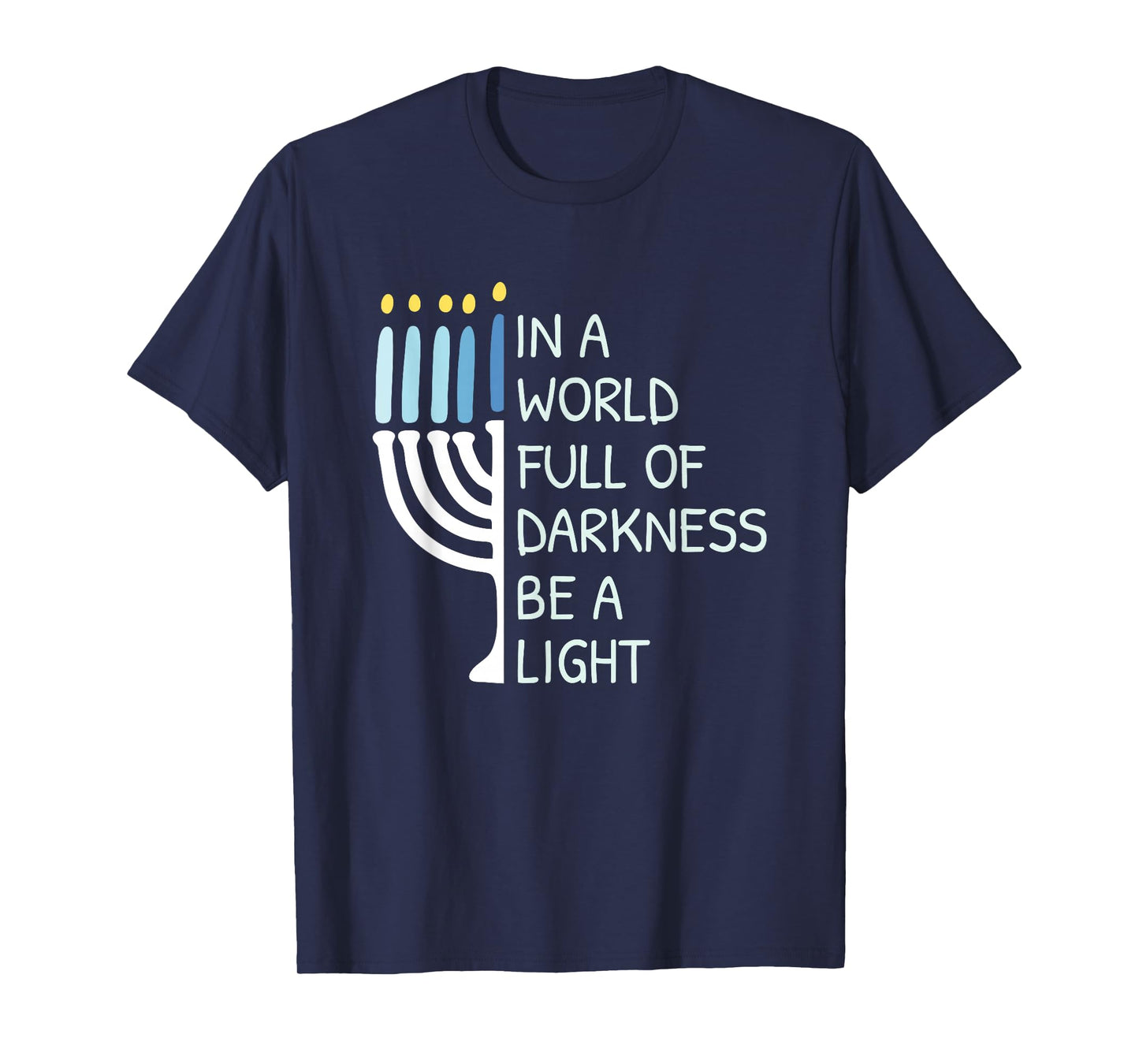 Be A Light Happy Hanukkah T-Shirt