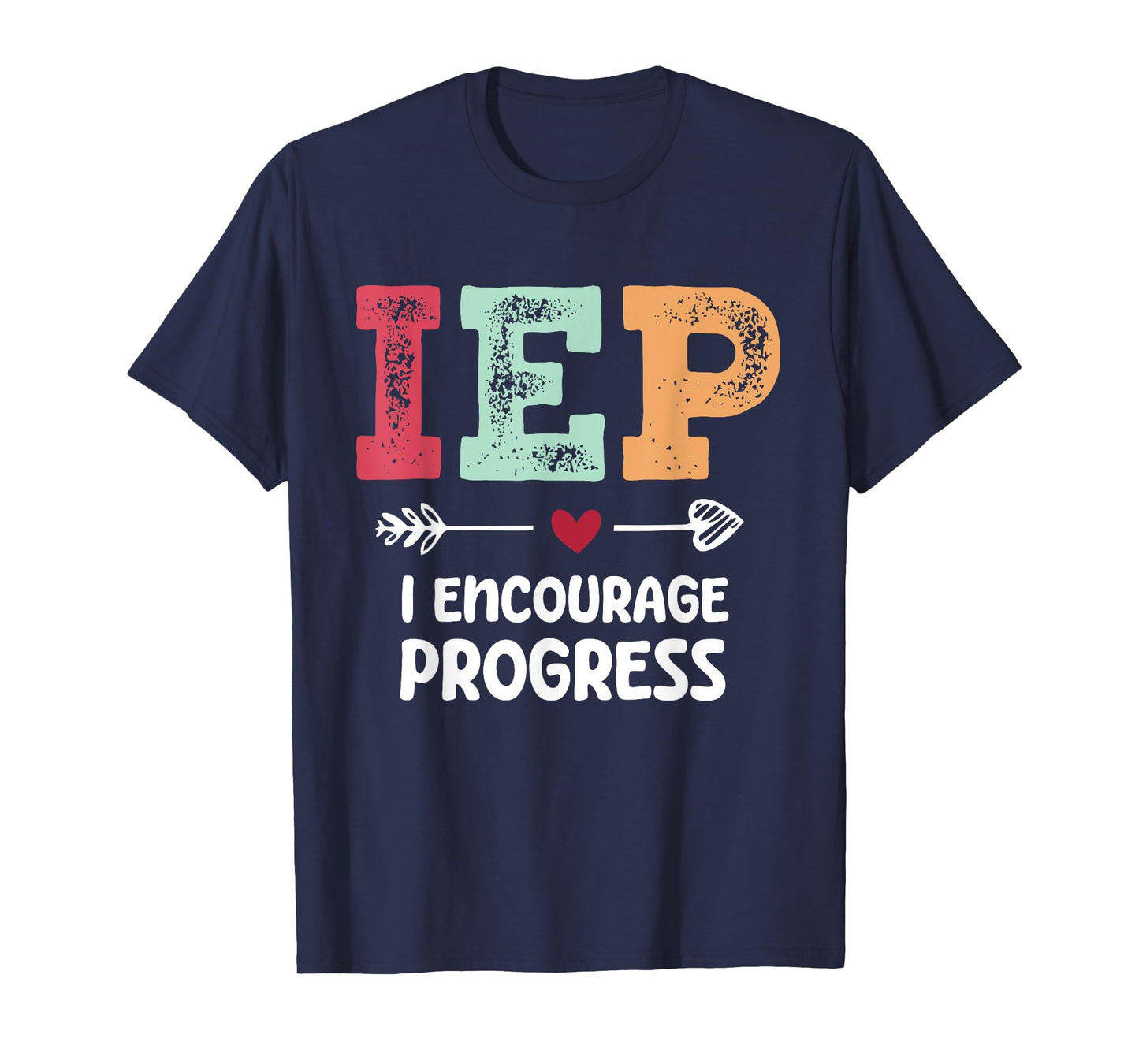 IEP I Encourage Progress Special Education Teacher T-Shirt