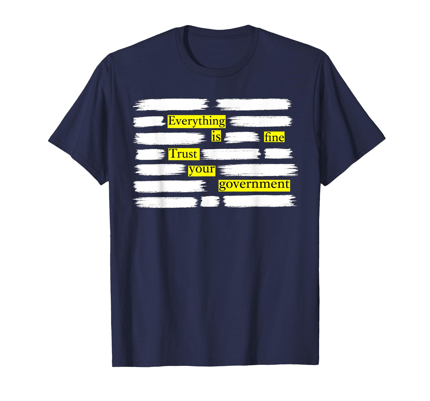 Everything is Fine Trust Your Government T-Shirt