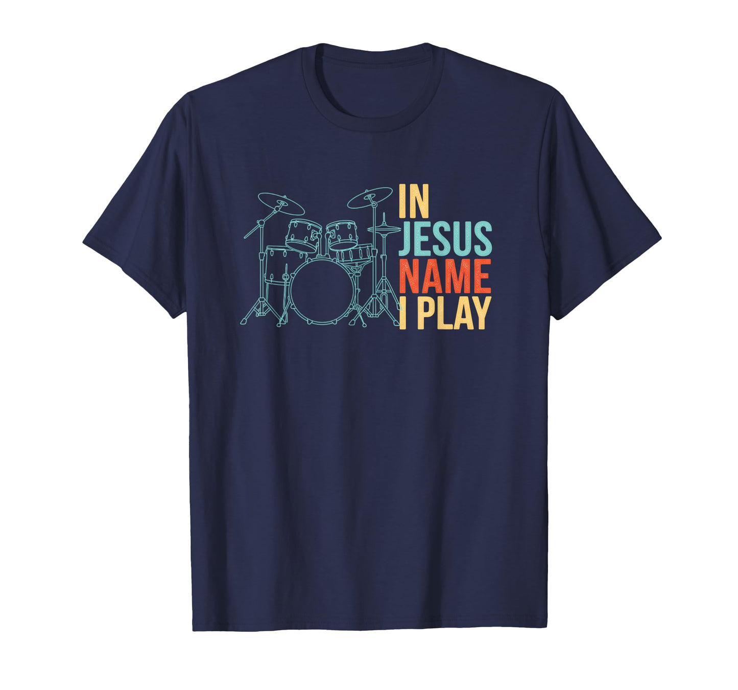 Christian Drummer in Jesus Name I Play - Worship Band Drums T-Shirt