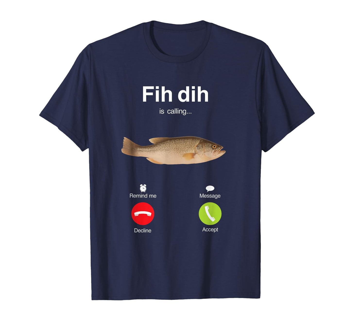 fih dih is calling funny misspelled fish meme fih calling T-Shirt