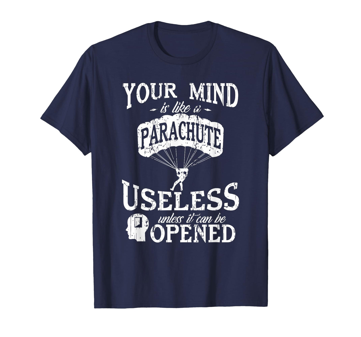 Your Mind is like a Parachute Humor Tee T-Shirt