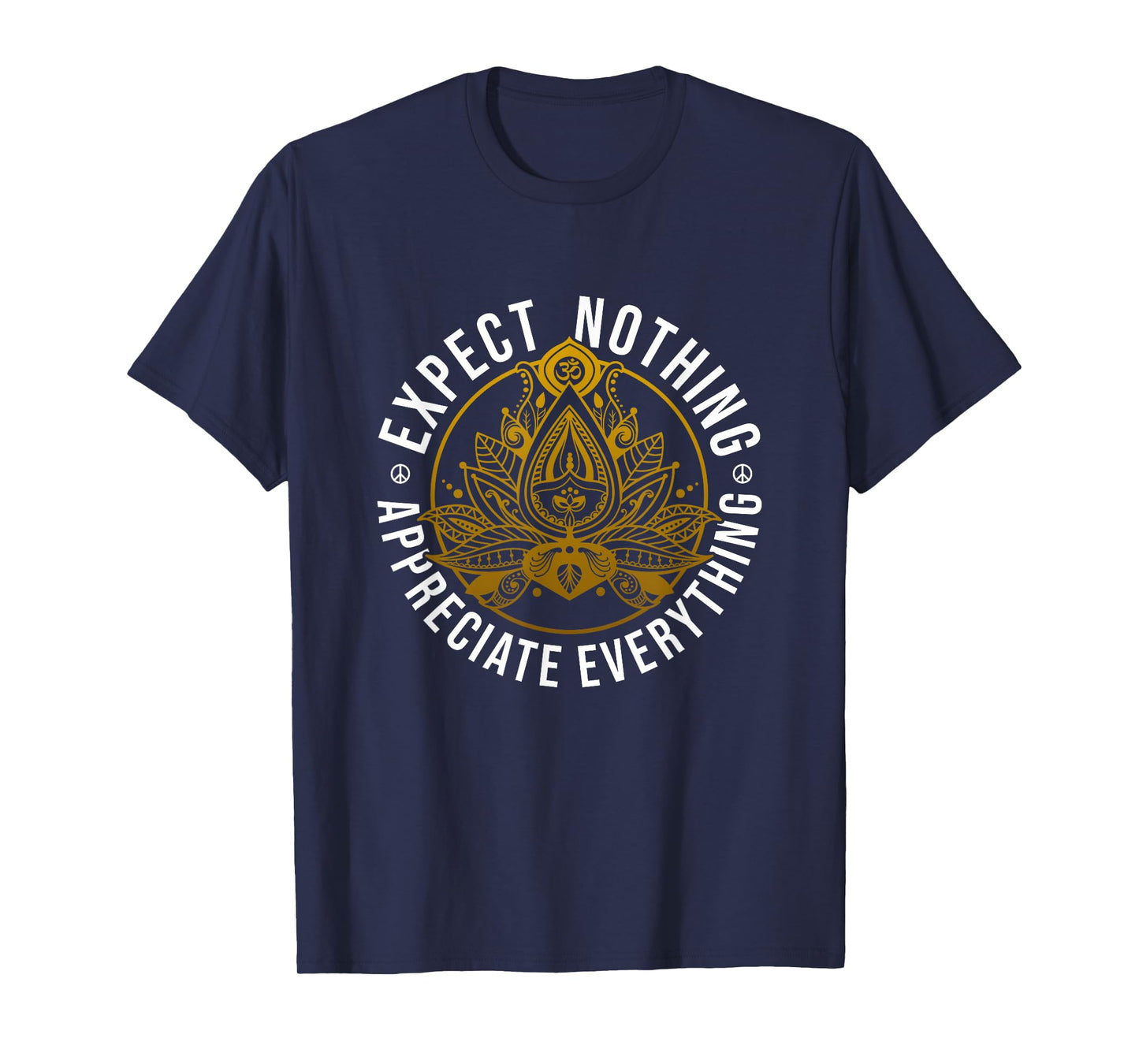 Expect Nothing Appreciate Everything Lotus Yoga Positivity T-Shirt