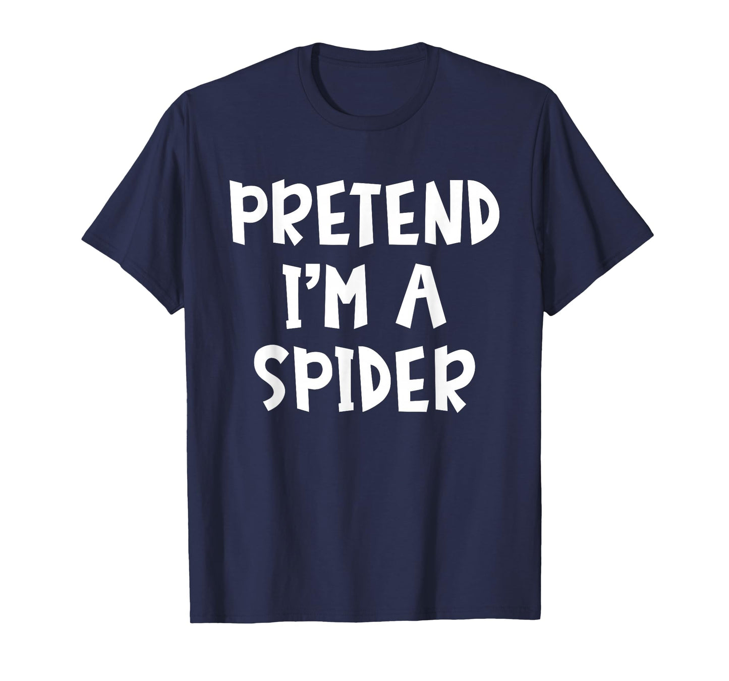 Pretend I'm A Spider Matching Costume Lazy Easy Halloween T-Shirt