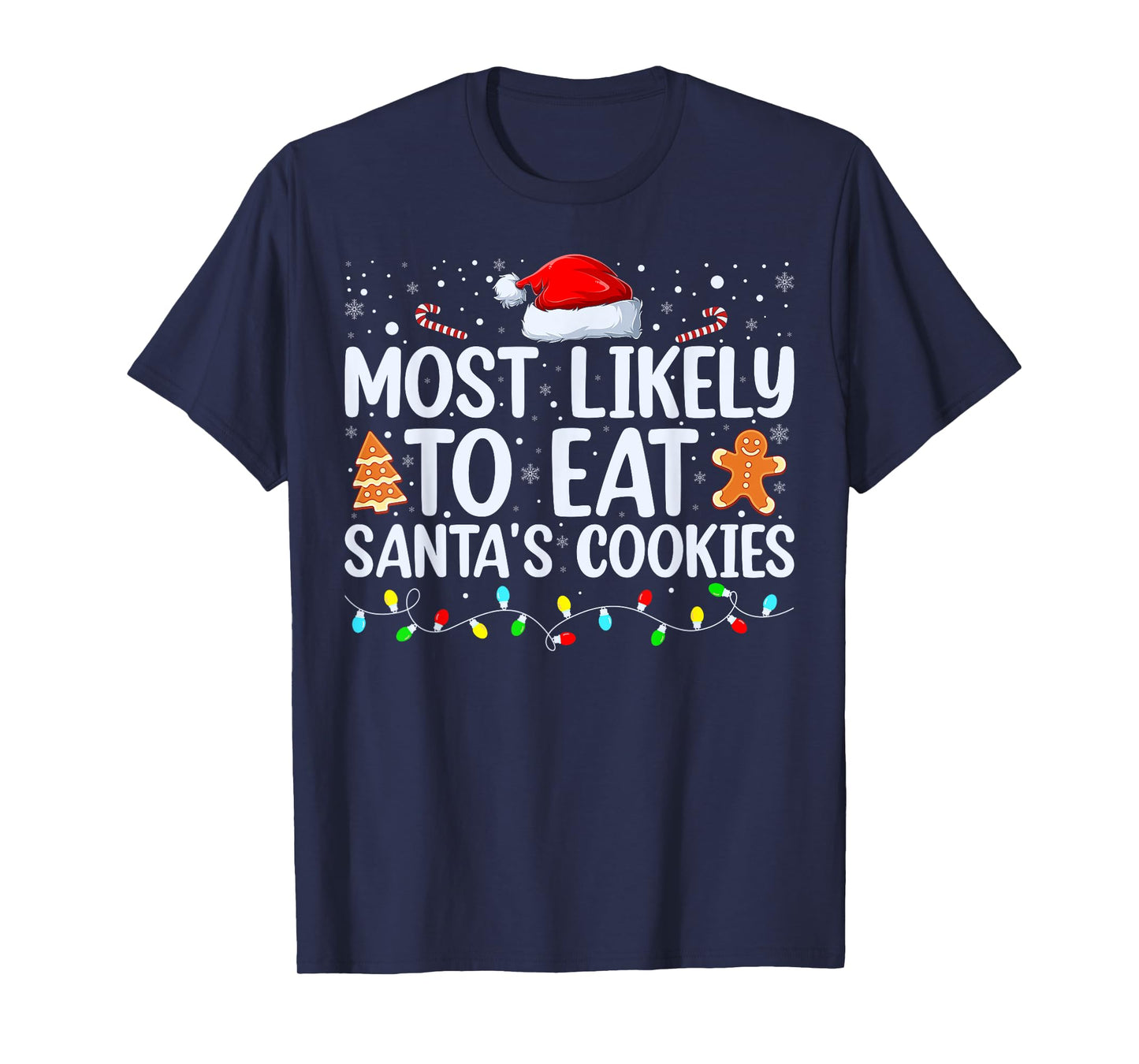 Most Likely To Eat Santas Cookies Family Christmas Holiday T-Shirt